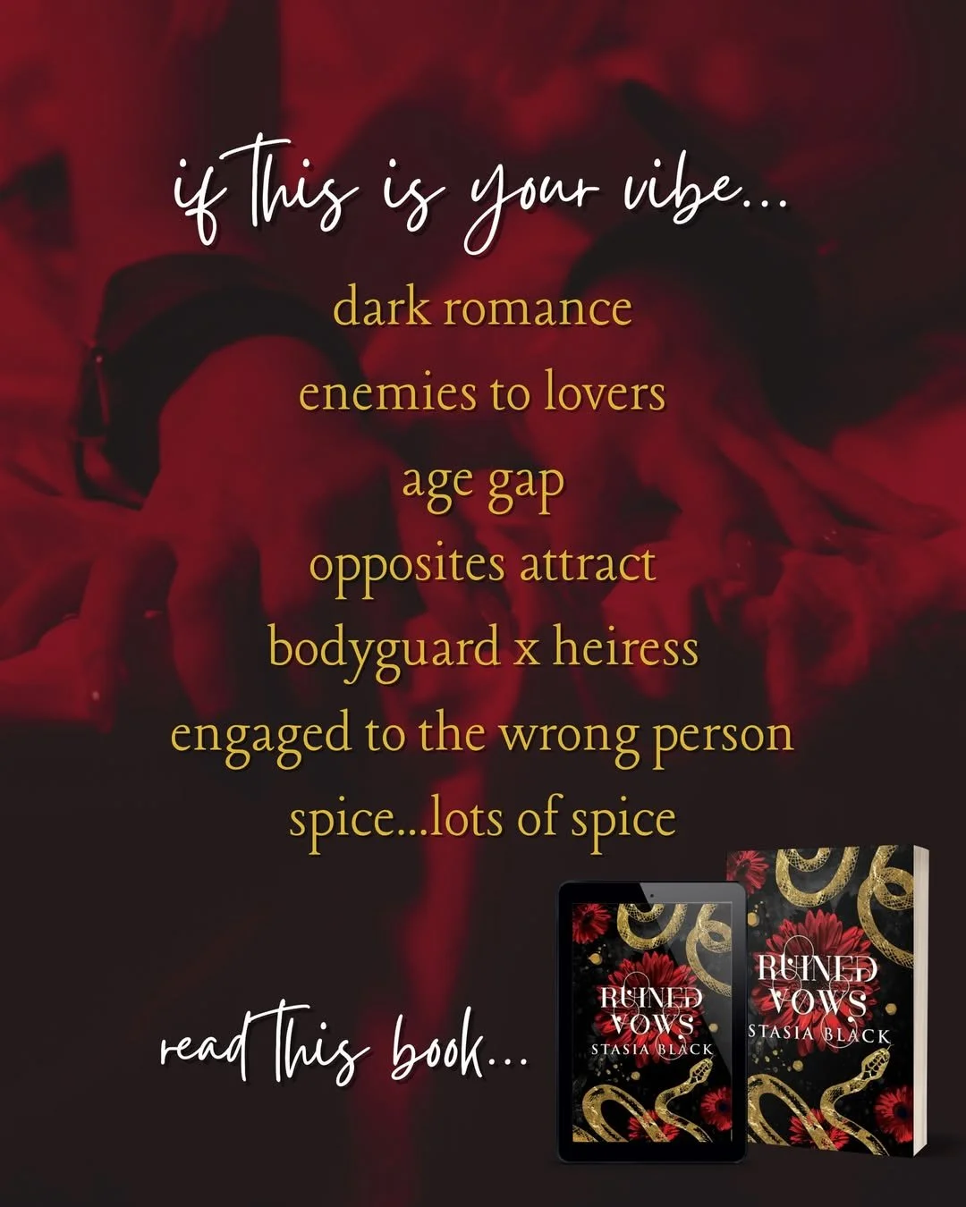 Read Ruined Vows today!
🖤 Dark romance
🖤 Age gap
🖤 Enemies to lovers
🖤 Opposites attract
🖤 Bodyguard x Heiress
🖤 Only one bed
🖤 Engaged to the wrong person

💋 Grab your copy now! https://a.co/d/byQMU52 

#stasiablack #darkromance #darkromance