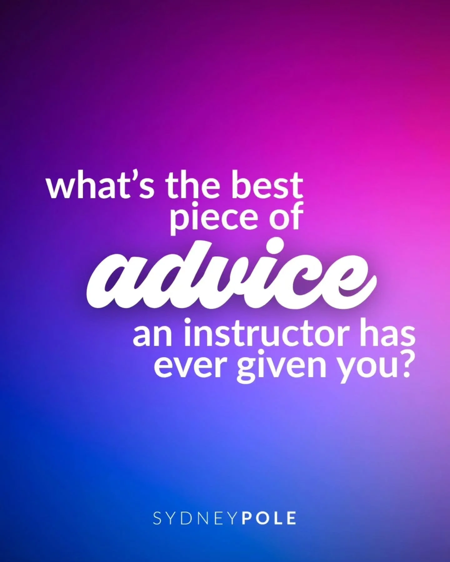 What's the best piece of advice an instructor has ever given you?

Relatable, life changing, unhinged, completely unrelated to pole... we want it all. Give us those juicy cues for moves and bizarre life advice moments from your fave instructors in th