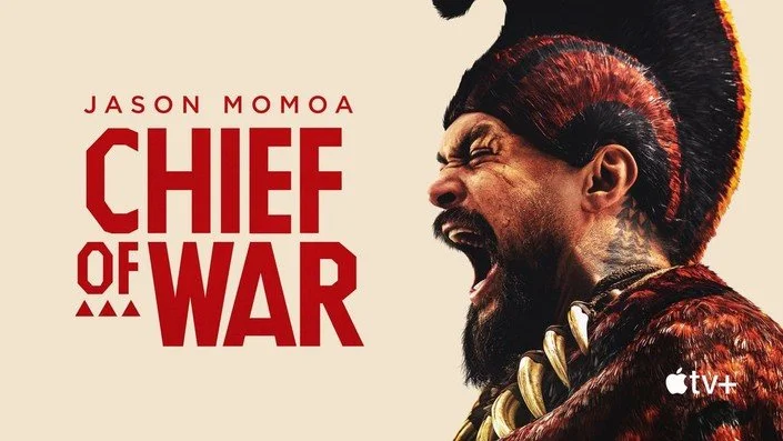 Chief of War – (Apple TV+, Premieres August 1)