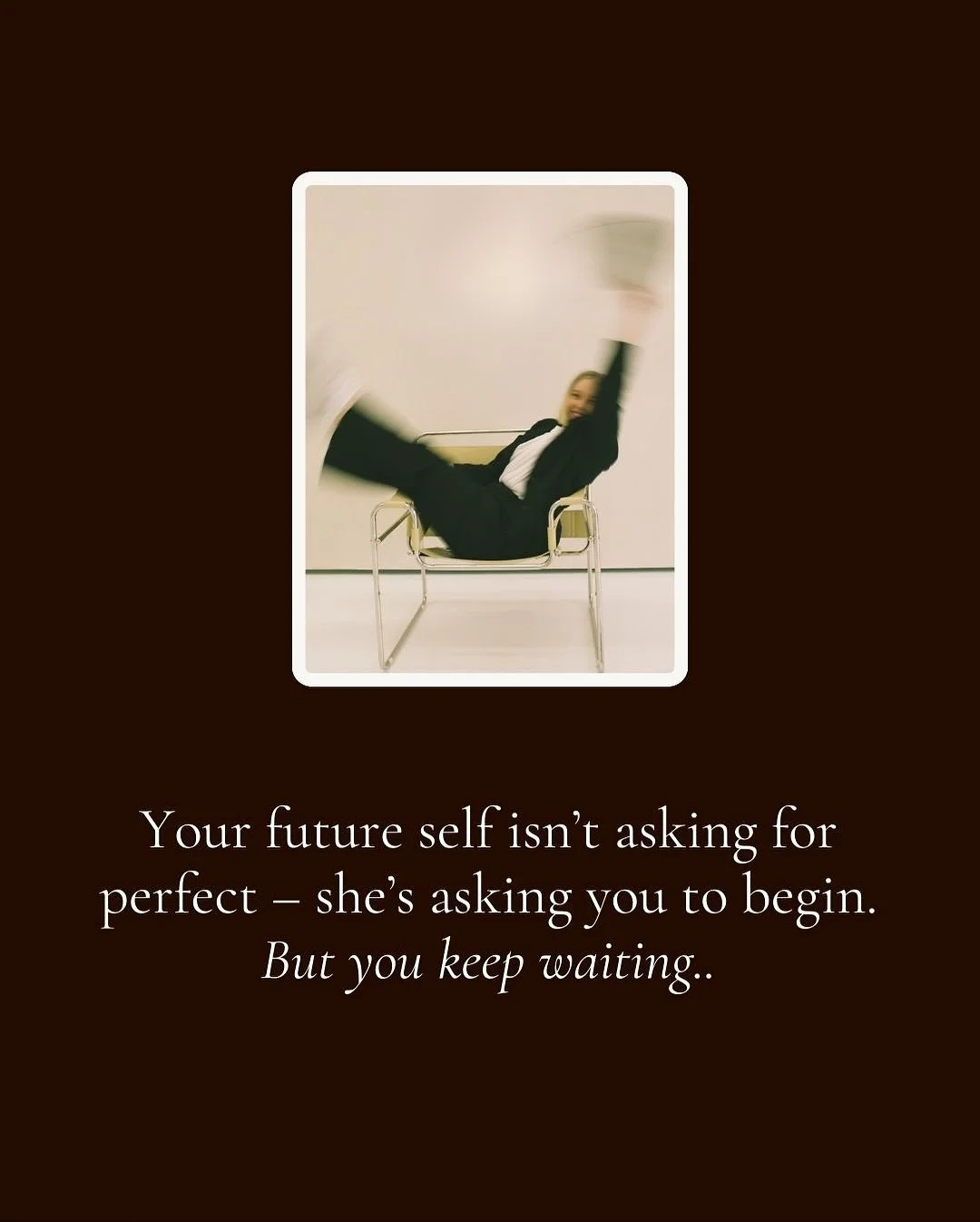 Let&rsquo;s be honest:

You&rsquo;ve been waiting. For the rebrand. For 10k followers. For the day you finally &ldquo;feel ready.&rdquo;

But waiting is just procrastination dressed up as preparation.

Here&rsquo;s the truth: no one is going to tap y