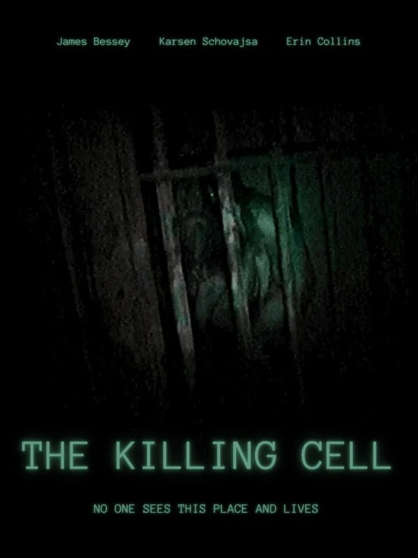 Dark image of a man in a prison cell with metal bars, illuminated by a dim greenish light. Text at the top shows three names: James Bessey, Karsen Schovajsa, Erin Collins. Large text at the bottom reads "The Killing Cell" with smaller text underneath saying "No one sees this place and lives."