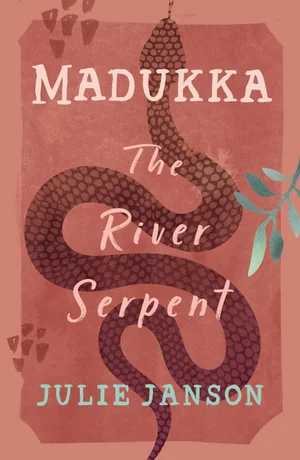 Madukka the River Serpent by Julie Janson, cover