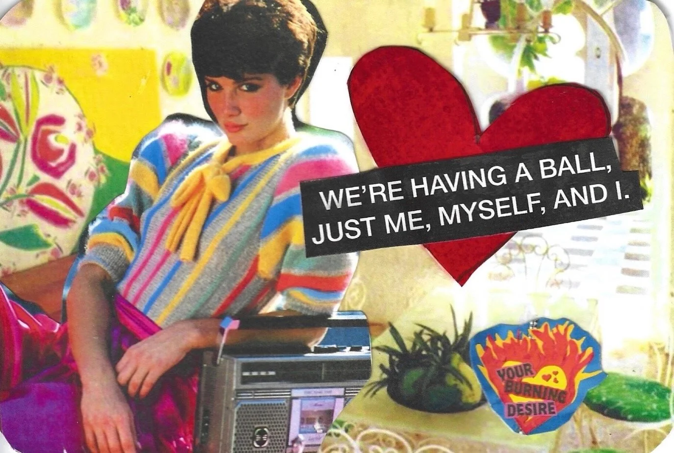 WERE HAVING A BALL JUST ME MYSELF AND I.jpeg