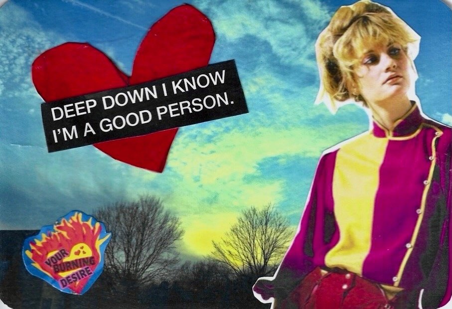 DEEP DOWN I KNOW IM A GOOD PERSON.jpeg
