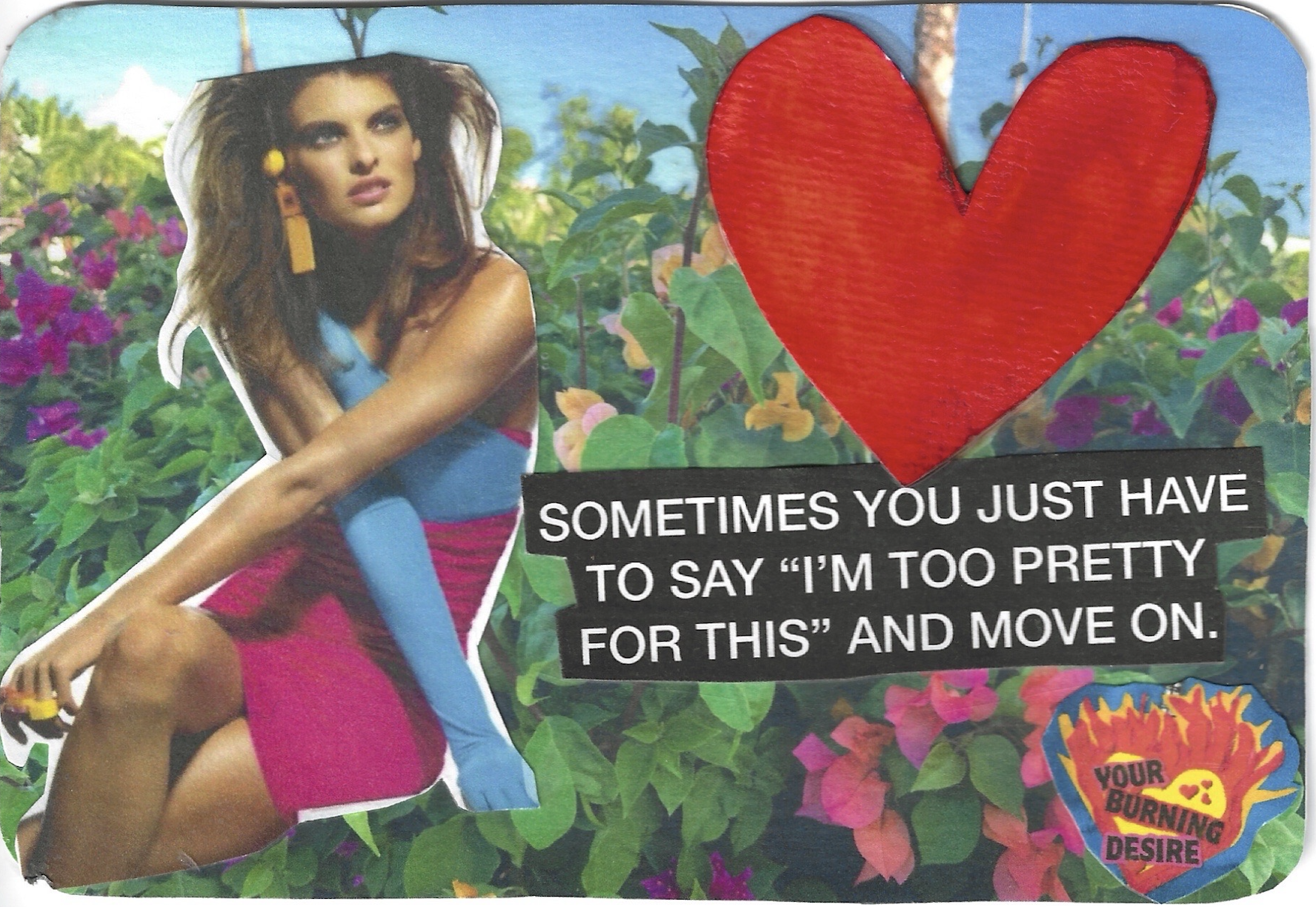 SOMETIMES YOU JUST HAVE TO SAY IM TOO PRETTY LINDA EVANGELISTA.png