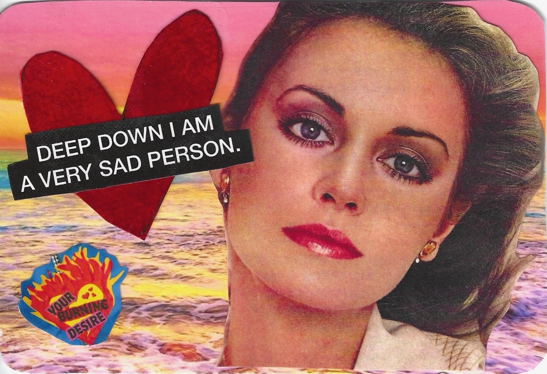 DEEP DOWN I AM A VERY SAD PERSON.jpeg