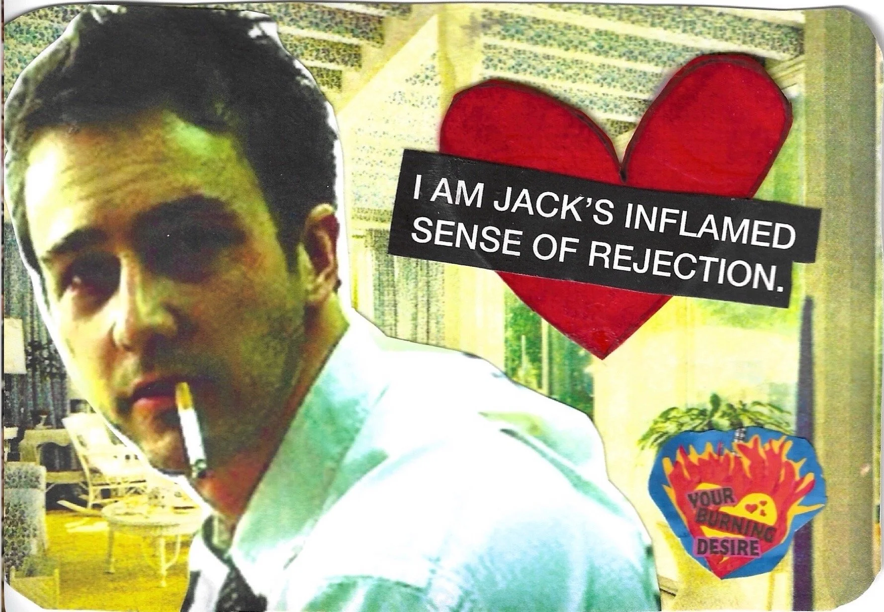 I AM JACKS INFLAMED SENSE OF REJECTION.jpeg