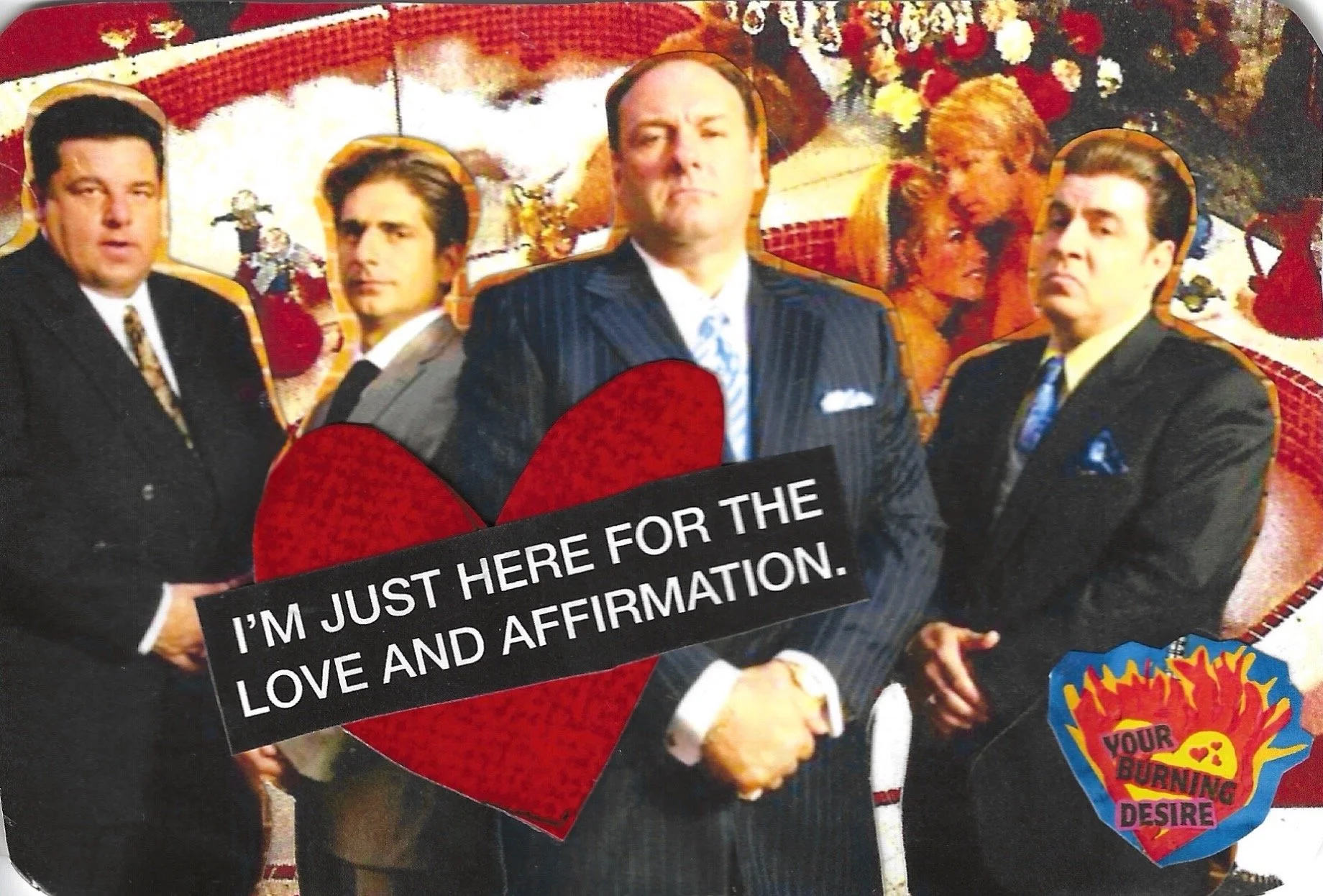 IM JUST HERE FOR THE LOVE & AFFIRMATION SOPRANOS HOT TUB.jpeg