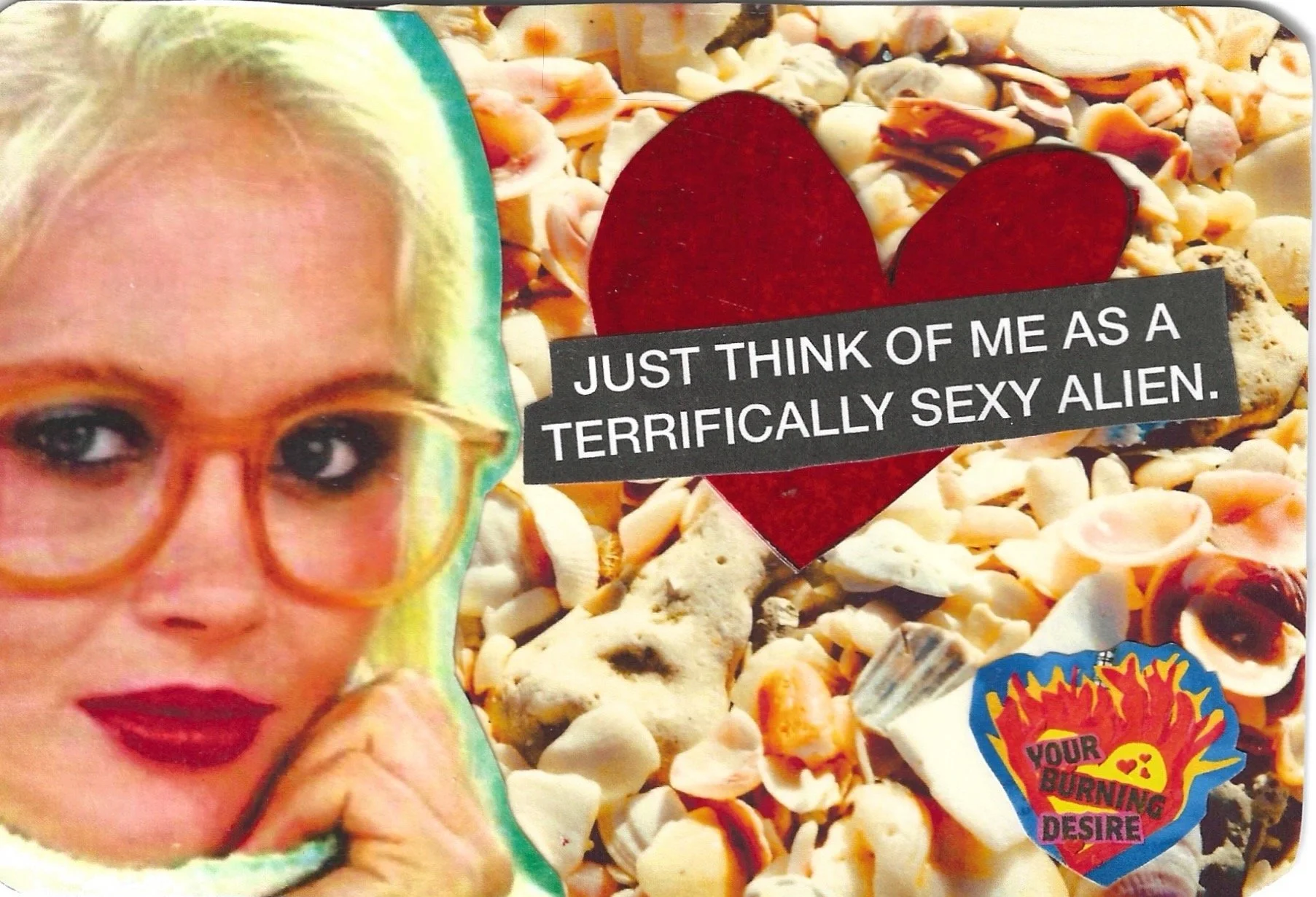 JUST THINK OF ME AS A TERRIFICALLY SEXY ALIEN BEACH.jpeg