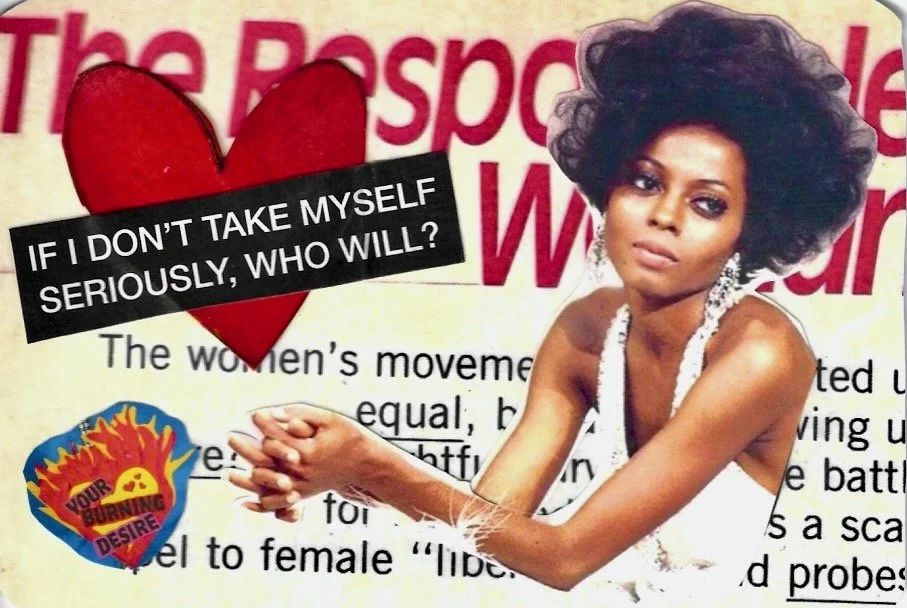 IF I DONT TAKE MYSELF SERIOUSLY WHO WILL DIANA ROSS.jpeg