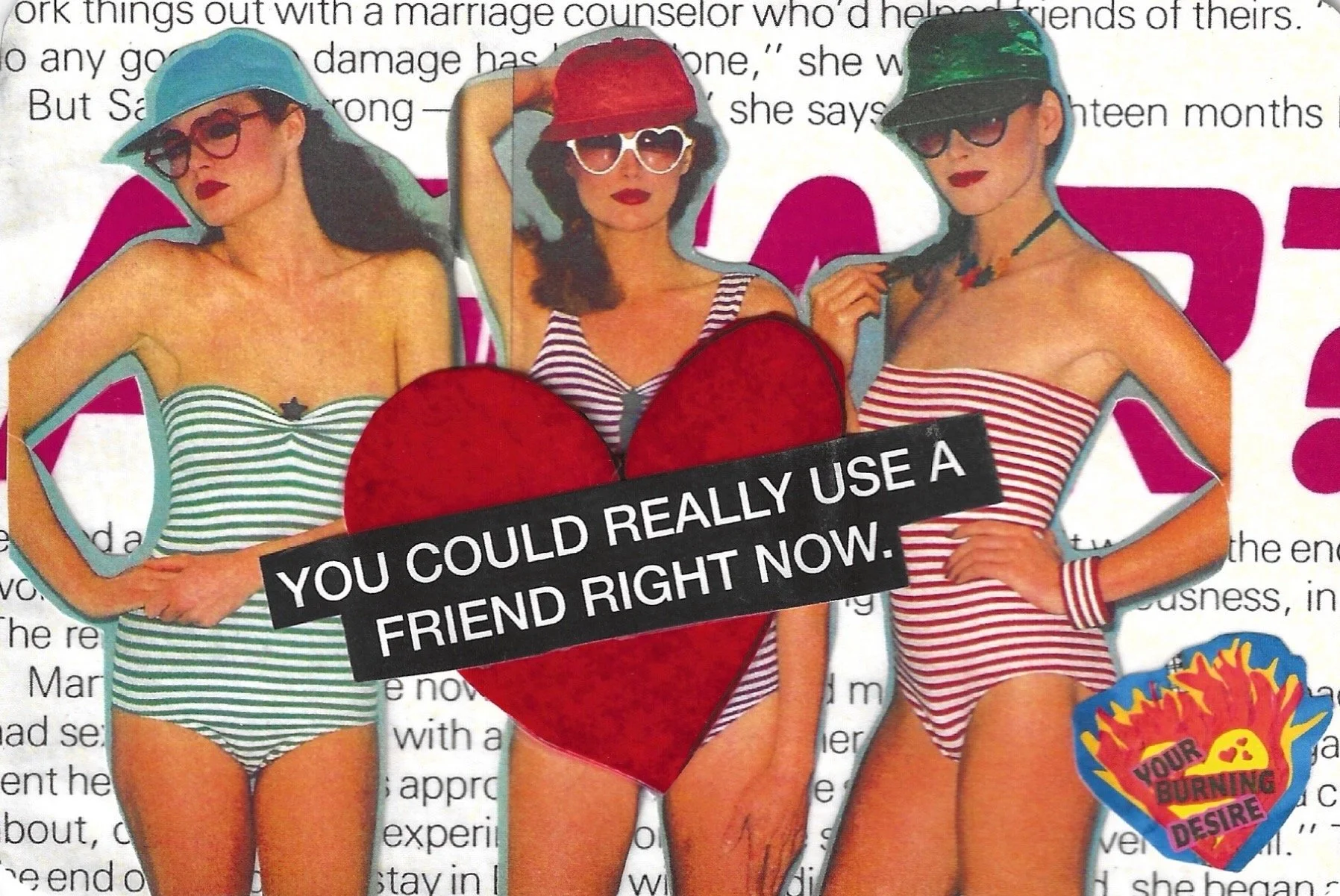 YOU COULD REALLY USE A FRIEND RIGHT NOW.jpeg