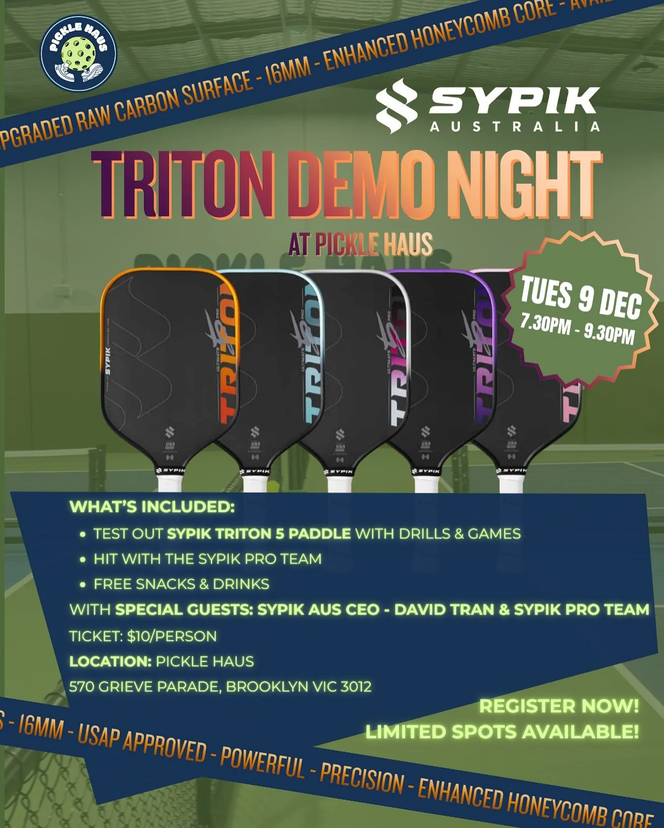 Sypik Triton 5 Demo Night at Pickle Haus! 
Join @sypik.australia and us for 1 NIGHT ONLY! 
When: Tues 9 Dec
Come meet and have a hit with Sypik Pro team and experience the power of Triton 5! 
Games, drills, and giveaways are not to missed!!
Register 
