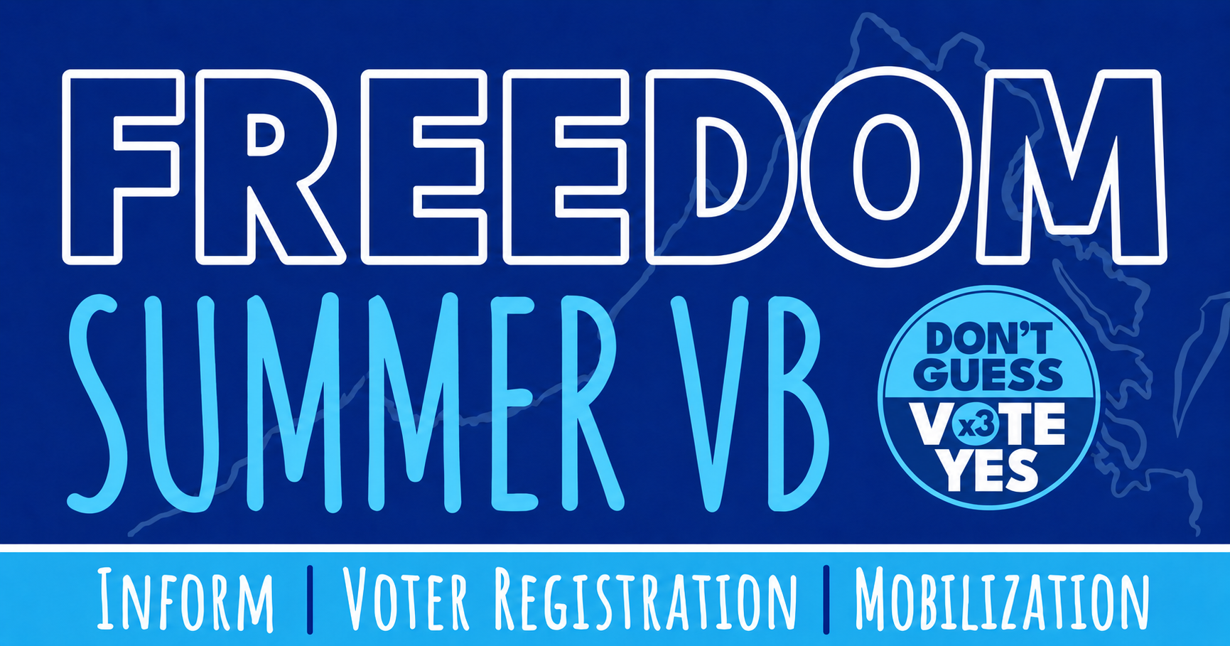 Freedom Summer VB Vote YES ×3 Town Hall (D6)