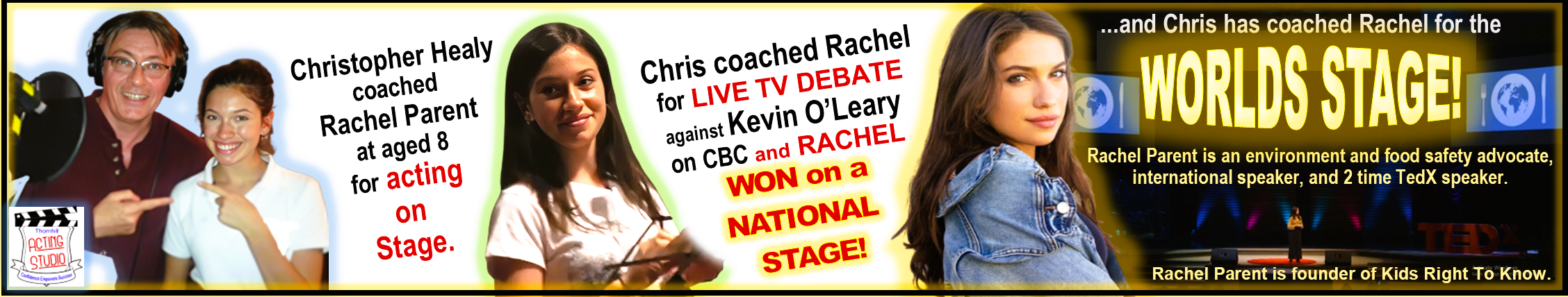 Banner featuring Rachel Parent. Rachel, aged 8, acted on stage. She won a national stage debate against Kevin O’Leary on CBC, coached by her father and Chris. The banner highlights Rachel's advocacy for environment and food safety, and mentions her accomplishments as a speaker and founder of Kids Right To Know.