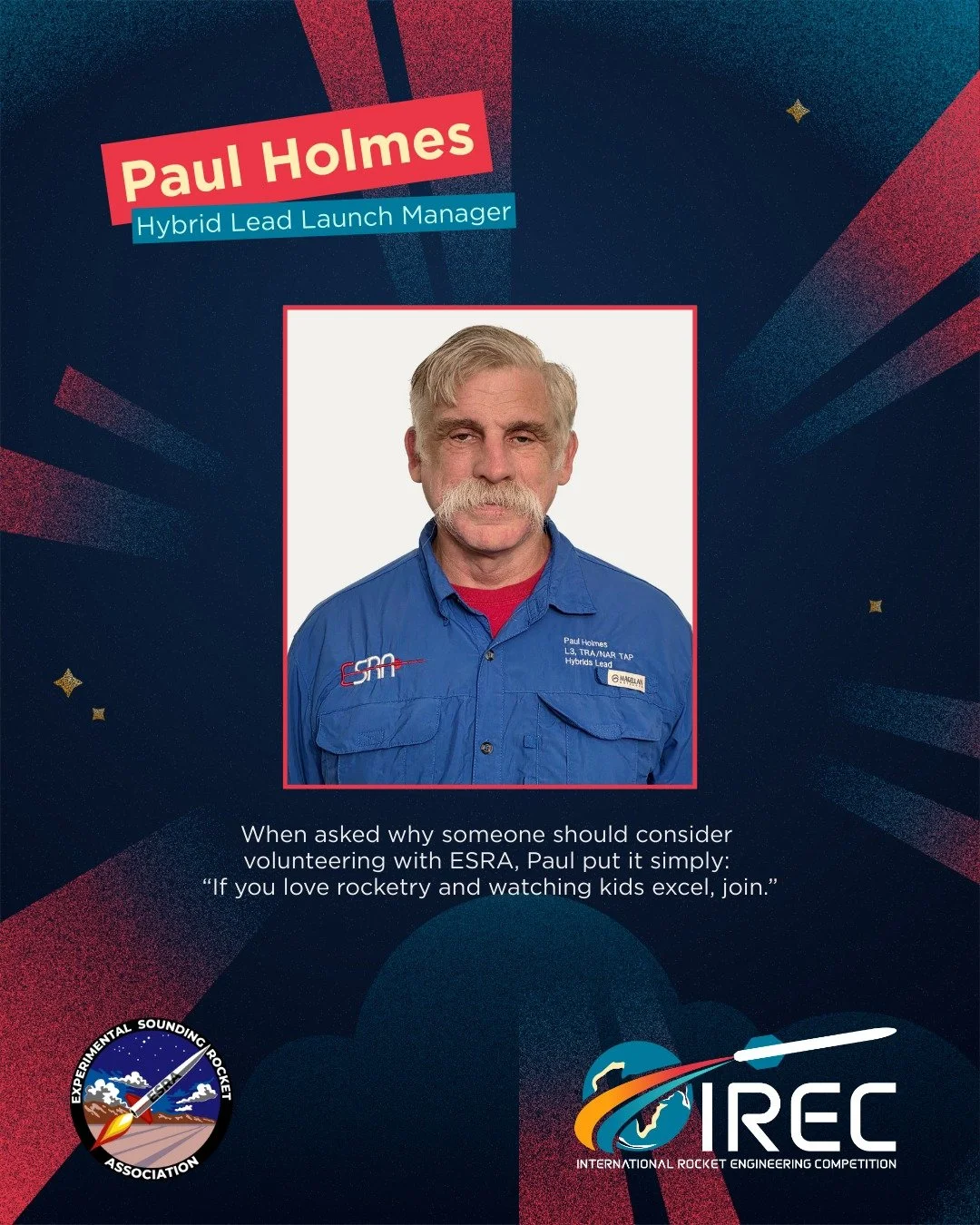 This week, ESRA wishes to thank Paul Holmes, our Hybrid Lead, for all of his hard work!

Paul joined ESRA after being asked to help and has been an integral part of our launch operations ever since. As Hybrid Lead Launch Manager, he plays a critical 