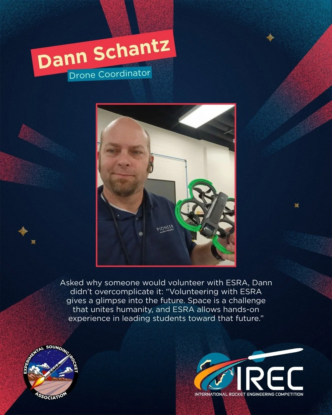 This week ESRA would like to highlight Mr. Dann Schantz, our Drone Coordinator.

Dann has been volunteering with ESRA for the past two years, serving as a drone coordinator and supporting the live streaming of event activities. He brought together st