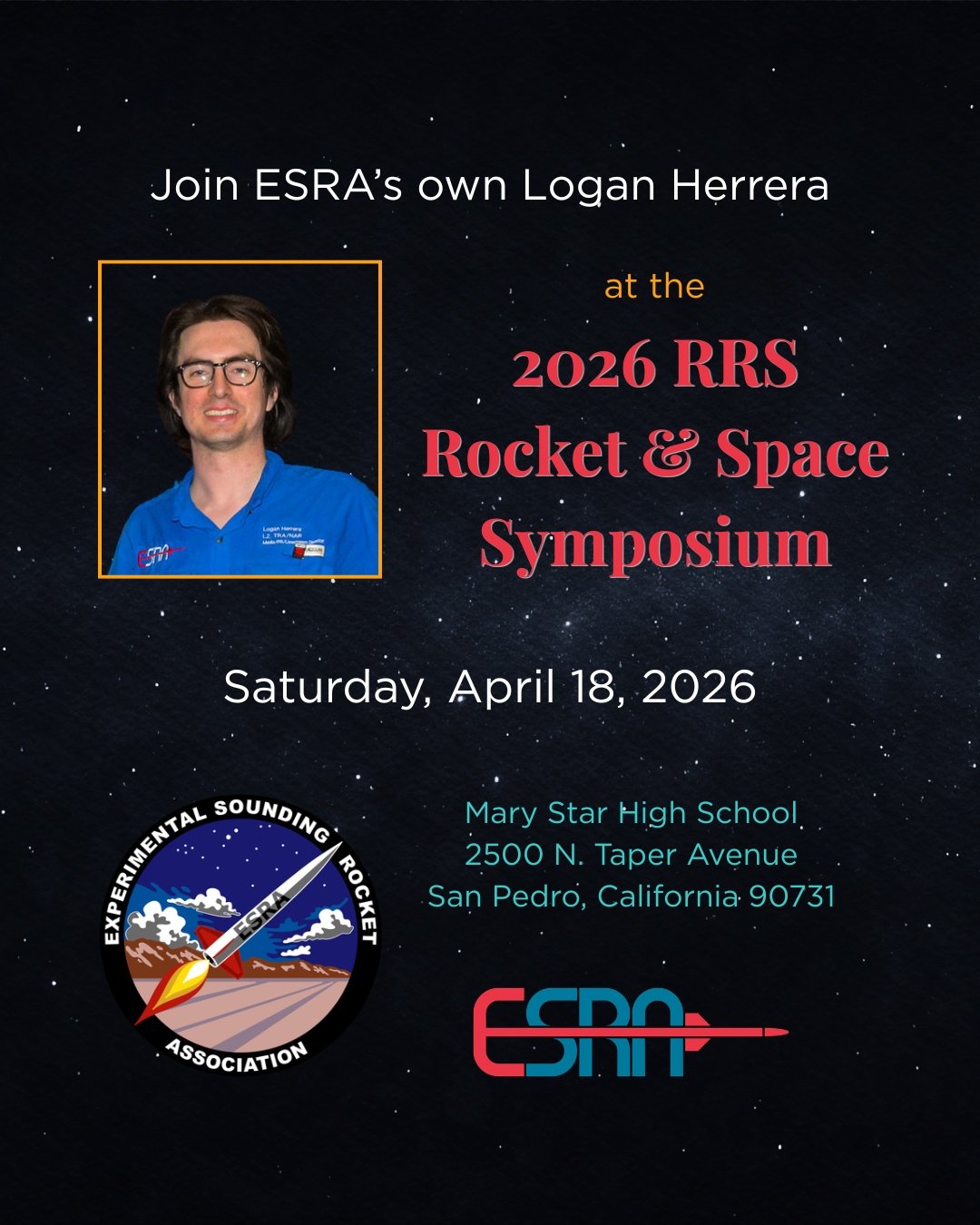 Join ESRA's Logan Herrera at the 2026 Reaction Research Society's Rocket and Space Symposium on Saturday, April 18, 2026 from 8:30 am to 4:30 pm at Mary Star High School in San Pedro, California. To learn more about the RRS and this year's symposium,
