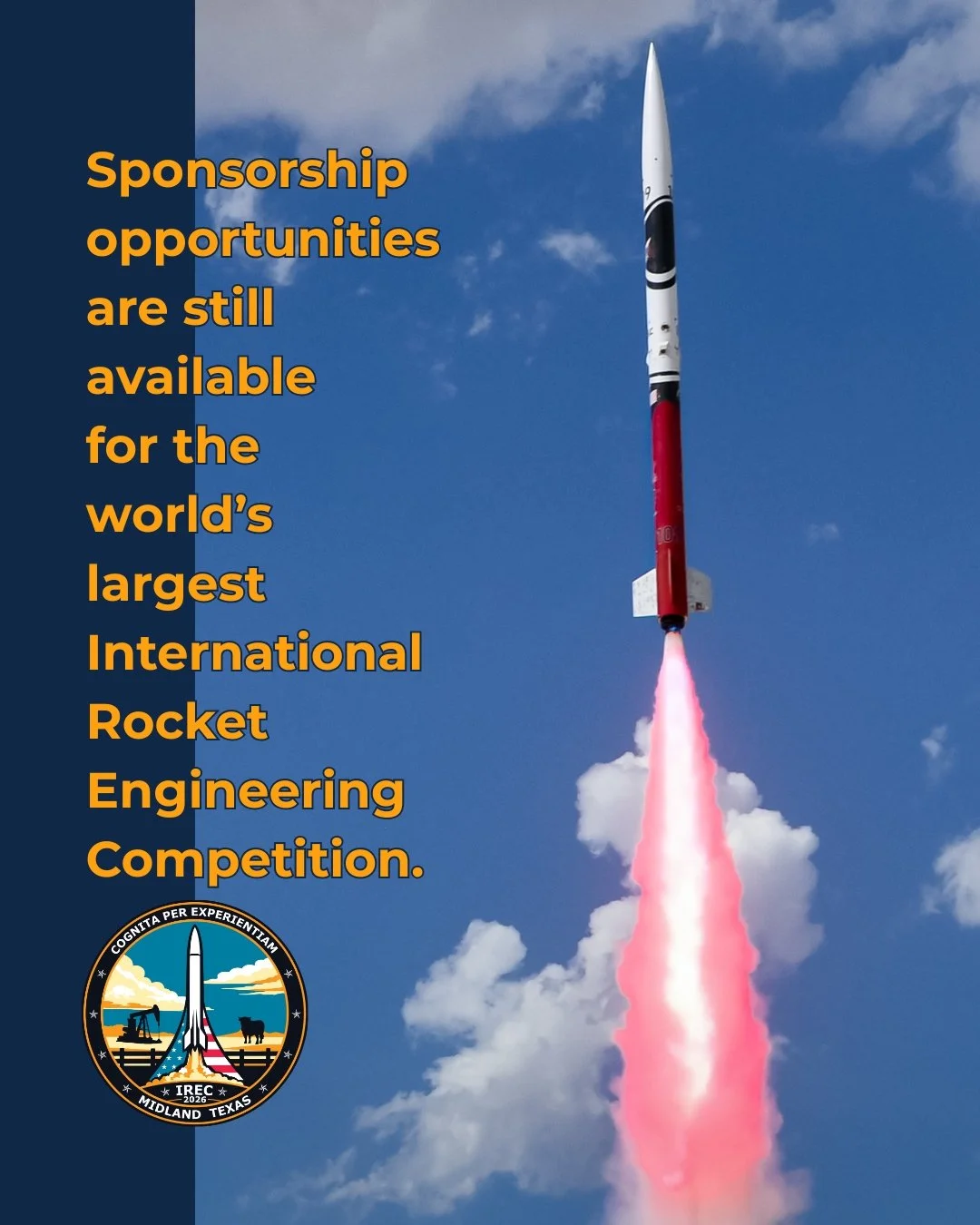 Sponsorship opportunities are still available for the world's largest International Rocket Engineering Competition (IREC) Visit www.esrarocket.org to learn more.