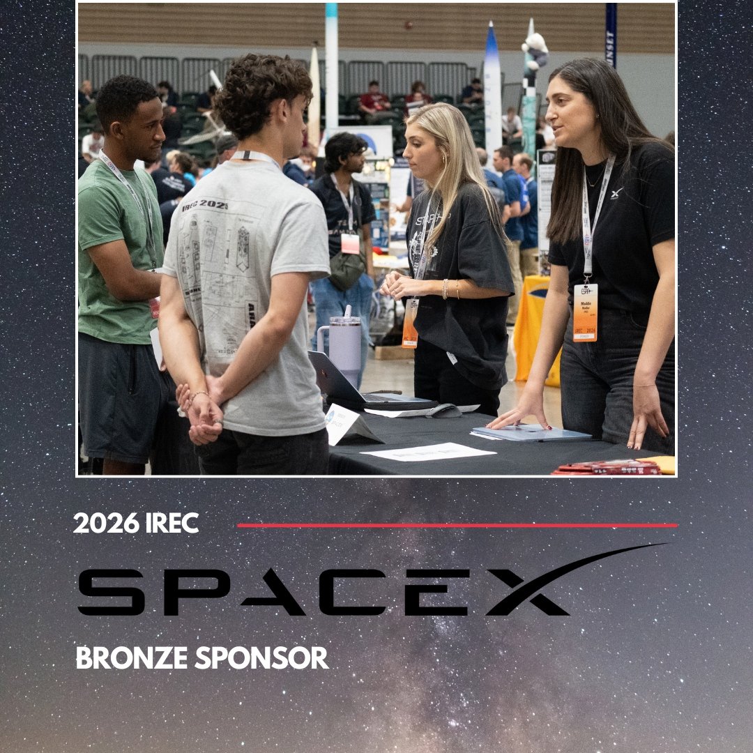 The Experimental Sounding Rocket Association is honored to have had the opportunity to once again welcome SpaceX as a Bronze Sponsor for the 2026 International Rocket Engineering Competition. By sponsoring the IREC, SpaceX is not only able to help sh