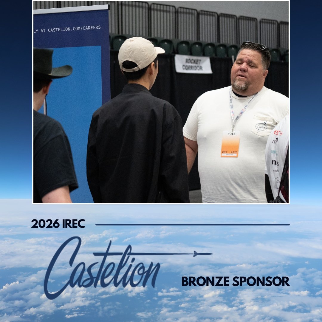 The Experimental Sounding Rocket Association is honored to have had the opportunity to welcome Castelion as a Bronze Sponsor for the 2026 International Rocket Engineering Competition. By sponsoring the IREC, Castelion is able to help shape the future