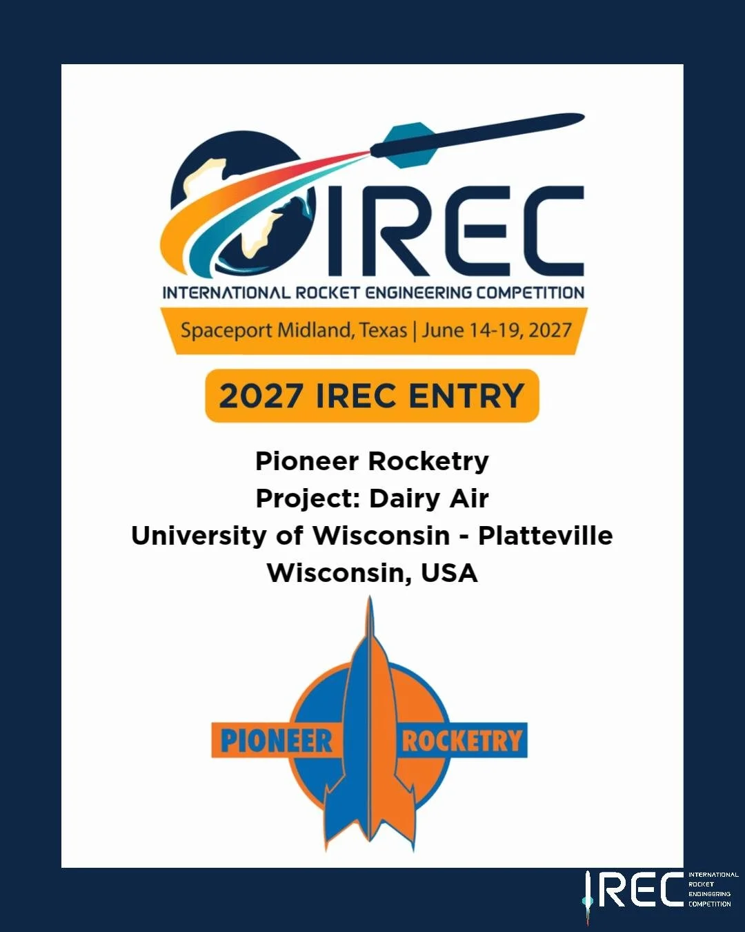 Pioneer Rocketry
Project: Dairy Air
University of Wisconsin - Platteville
Wisconsin, USA

Who will be next?

#ESRA #IREC2027 #InternationalRocketEngineeringCompetition #IRECApplication #StudentRocketry #RocketryCompetition #StudentEngineering #Future
