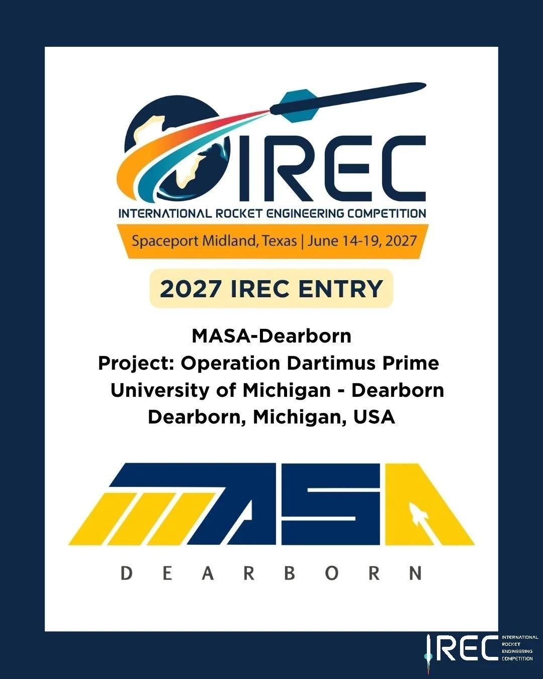 MASA-Dearborn
Project: Operation Dartimus Prime 
University of Michigan - Dearborn
Dearborn, Michigan, USA

Who will be next?

#ESRA #IREC2027 #InternationalRocketEngineeringCompetition #IRECApplication #StudentRocketry #RocketryCompetition #StudentE