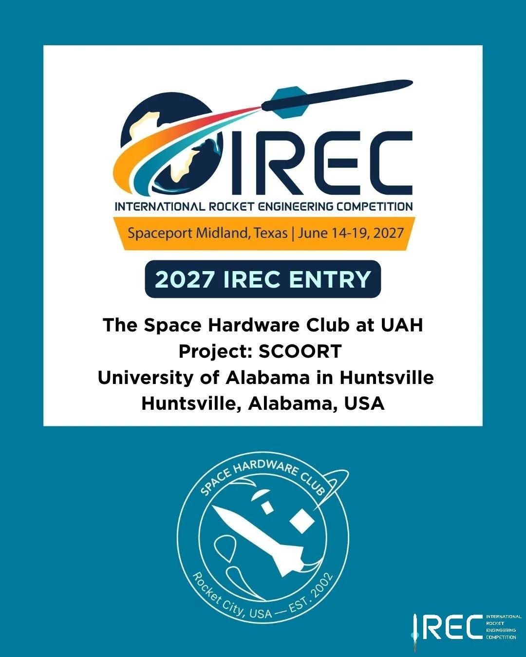 The Space Hardware Club at UAH
Project: SCOORT 
University of Alabama in Huntsville
Huntsville, Alabama, USA

Who will be next?

#ESRA #IREC2027 #InternationalRocketEngineeringCompetition #IRECApplication #StudentRocketry #RocketryCompetition #Studen