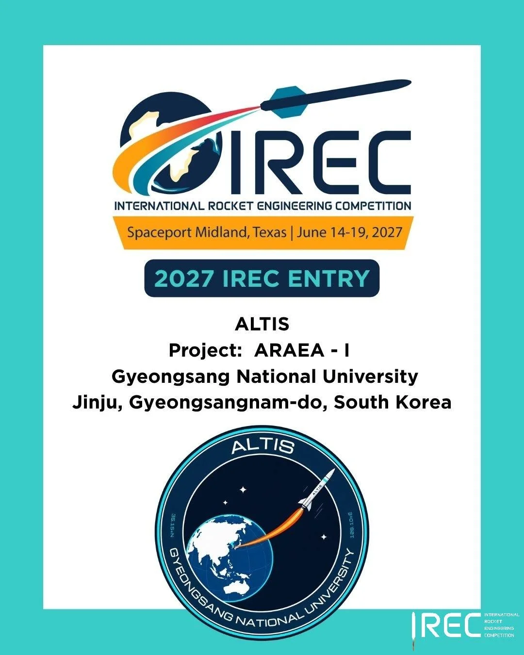 ALTIS
Project:  ARAEA - I 
Gyeongsang National University
Jinju, Gyeongsangnam-do, South Korea

Who will be next?

#ESRA #IREC2027 #InternationalRocketEngineeringCompetition #IRECApplication #StudentRocketry #RocketryCompetition #StudentEngineering #