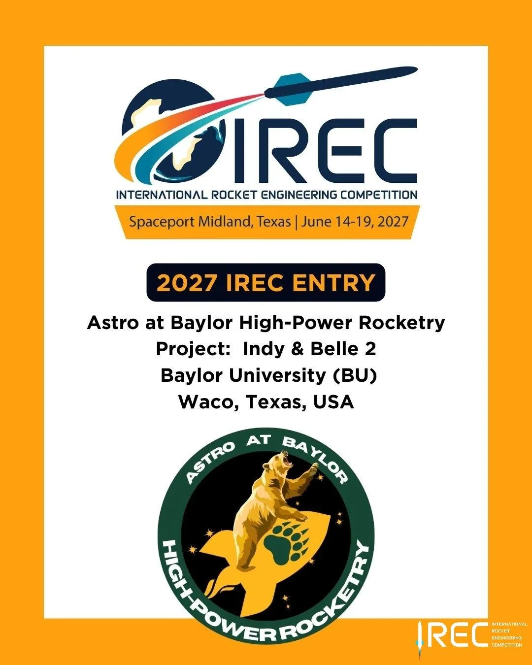 Astro at Baylor High-Power Rocketry
Project:  Indy &amp; Belle 2
Baylor University (BU)
Waco, Texas, USA

Who will be next?

#ESRA #IREC2027 #InternationalRocketEngineeringCompetition #IRECApplication #StudentRocketry #RocketryCompetition #StudentEng