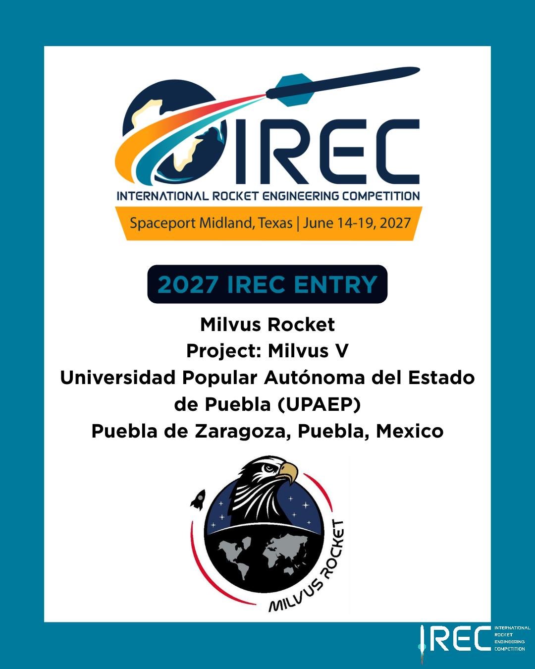 Milvus Rocket
Project: Milvus V
Universidad Popular Aut&oacute;noma del Estado de Puebla (UPAEP)
Puebla de Zaragoza, Puebla, Mexico

Who will be next?

#ESRA #IREC2027 #InternationalRocketEngineeringCompetition #IRECApplication #StudentRocketry #Rock
