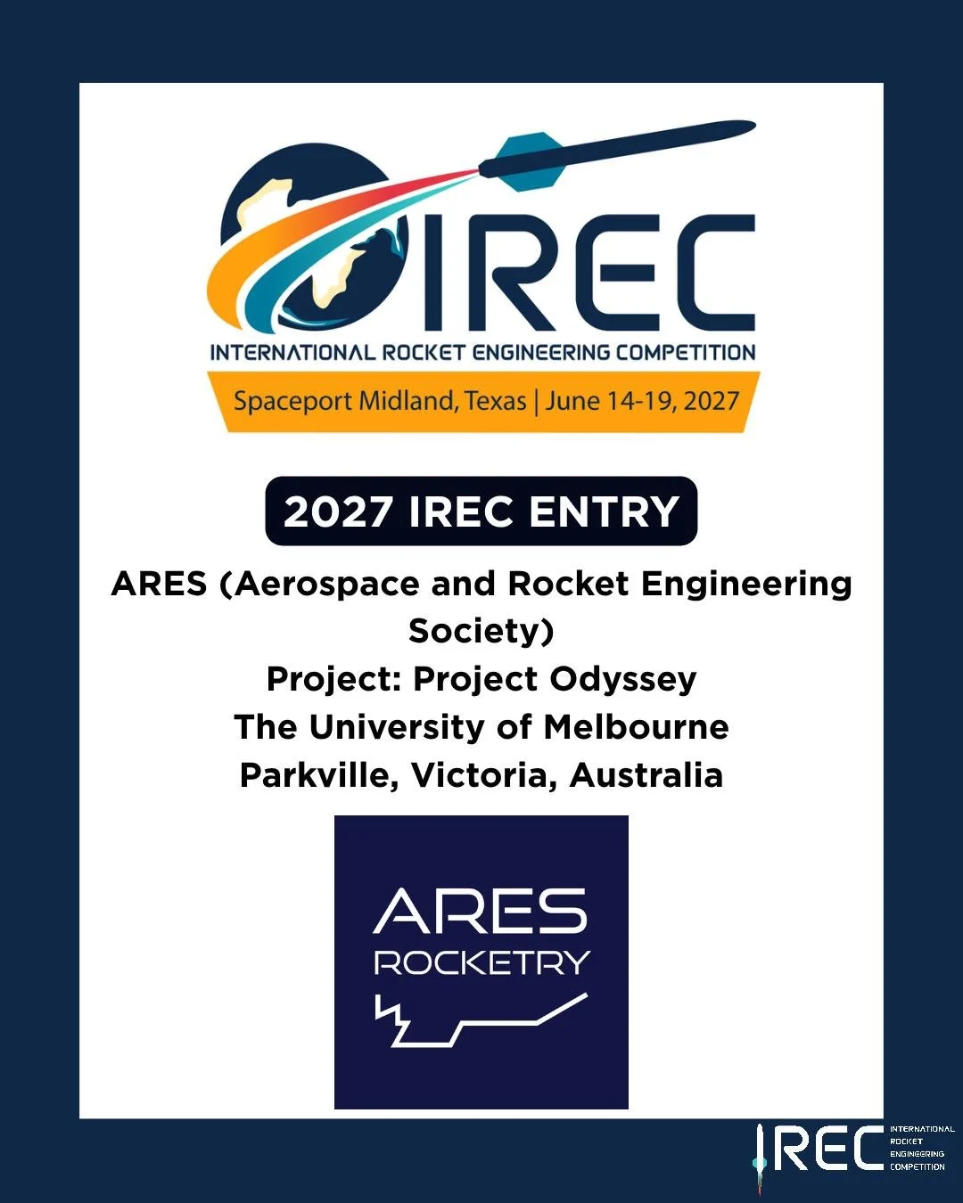 ARES (Aerospace and Rocket Engineering Society)
Project: Project Odyssey
The University of Melbourne
Parkville, Victoria, Australia

Who will be next?

#ESRA #IREC2027 #InternationalRocketEngineeringCompetition #IRECApplication #StudentRocketry #Rock