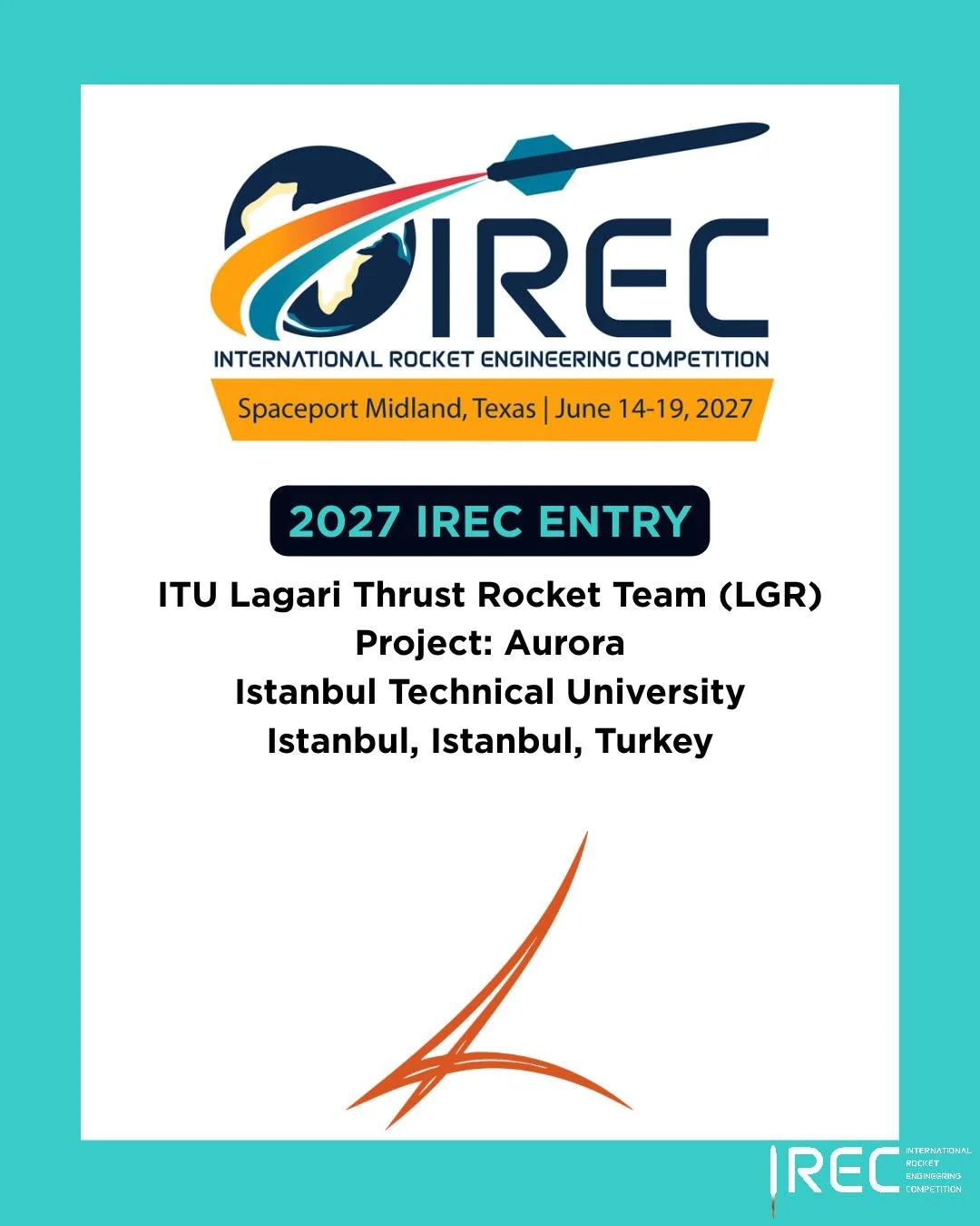 ITU Lagari Thrust Rocket Team (LGR)
Project: Aurora
Istanbul Technical University
Istanbul, Istanbul, Turkey

Who will be next?

#ESRA #IREC2027 #InternationalRocketEngineeringCompetition #IRECApplication #StudentRocketry #RocketryCompetition #Studen