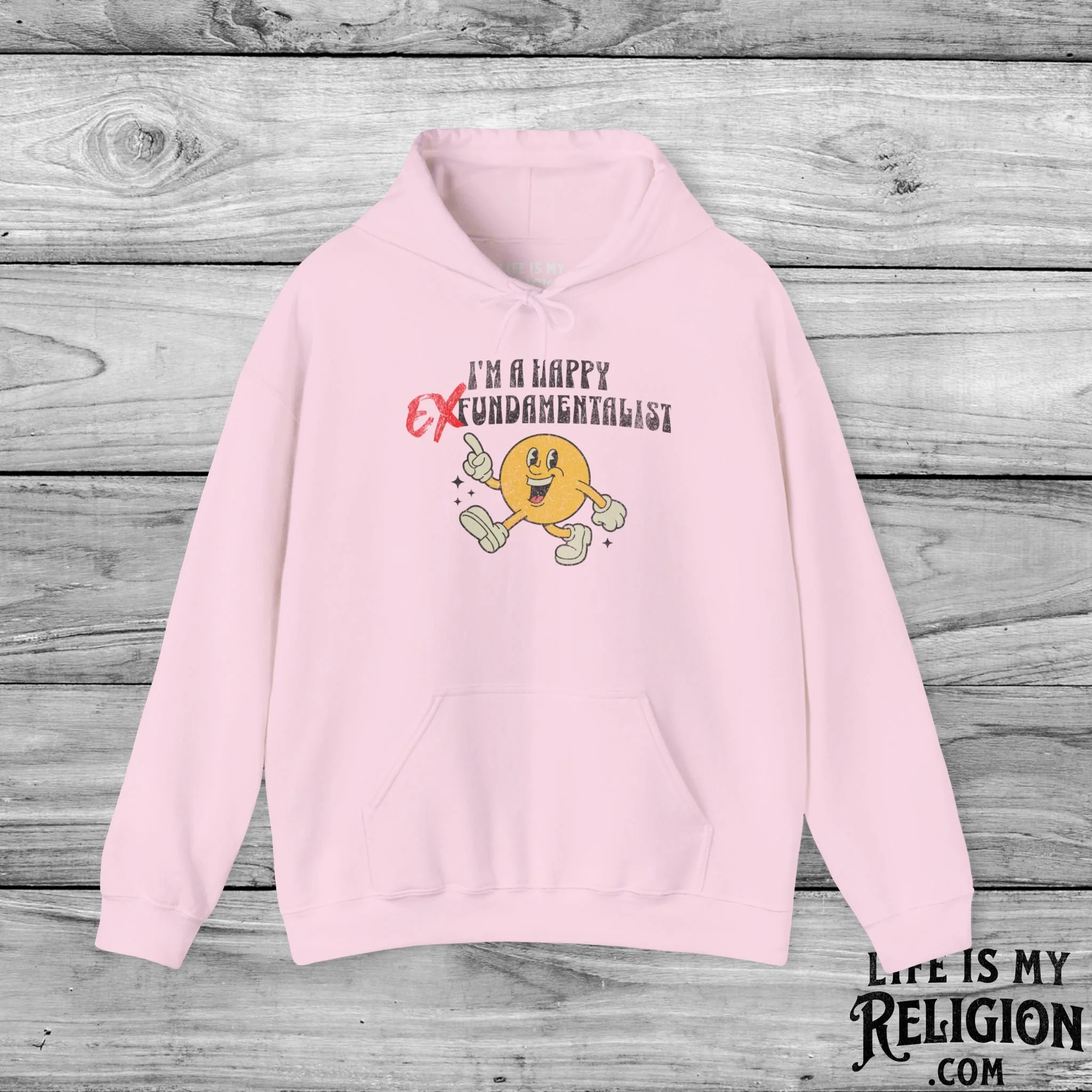 I’m a Happy EX-Fundamentalist - Hoodie