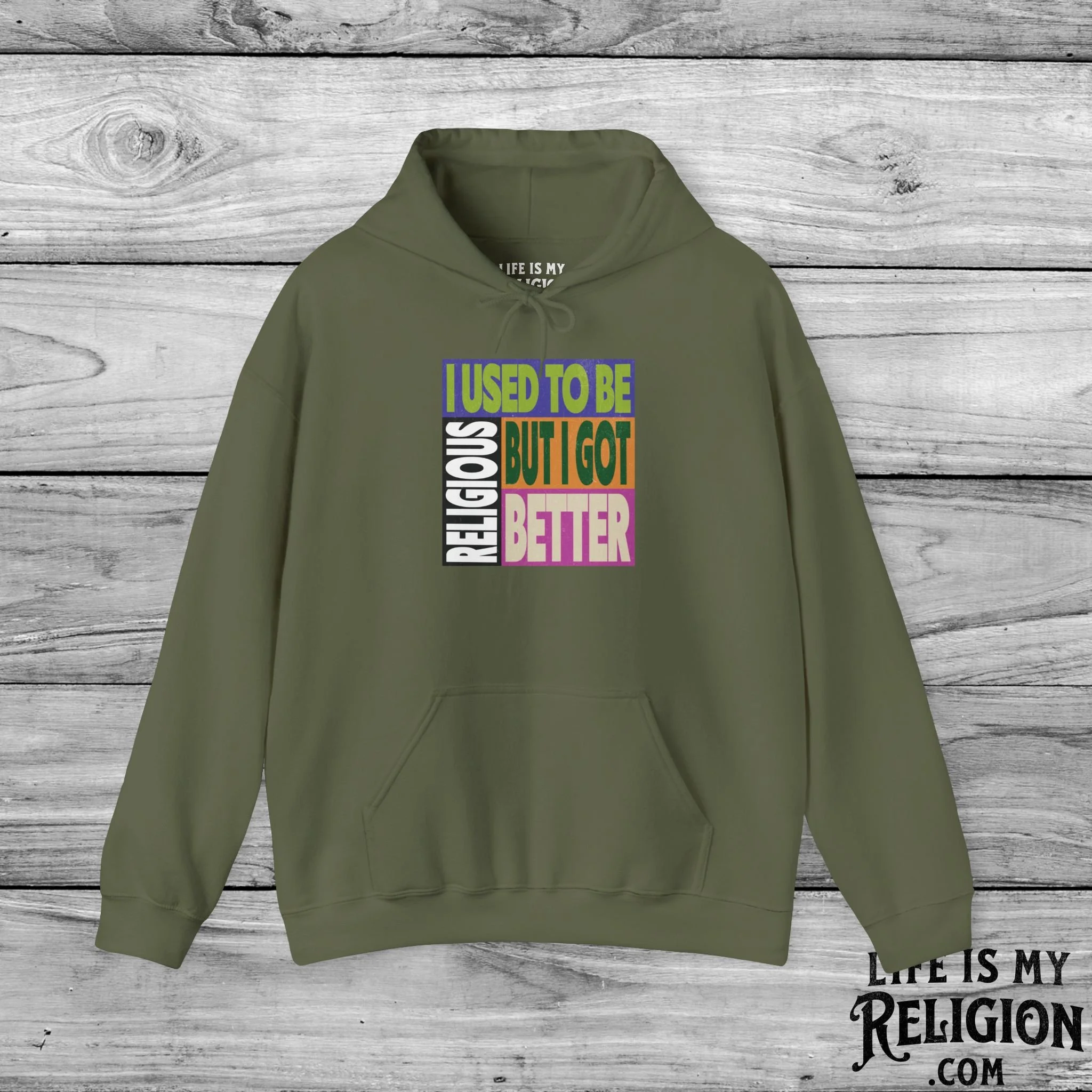 I Used to Be Religious, But I Got Better - Hoodie