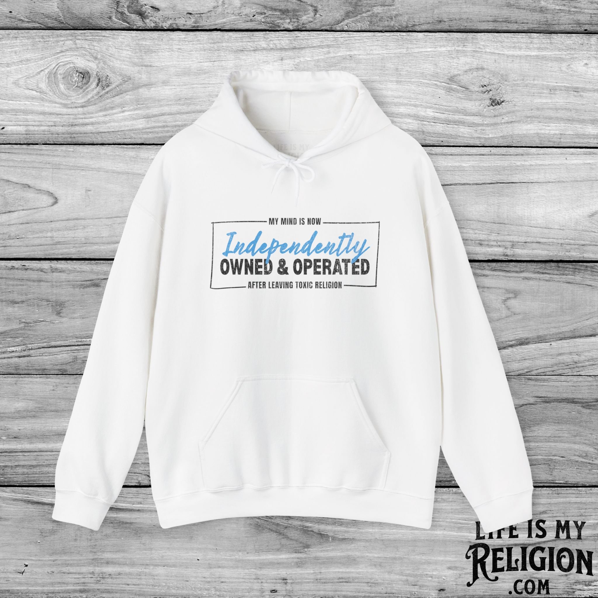 My Mind Is Now Independently Owned and Operated - Hoodie