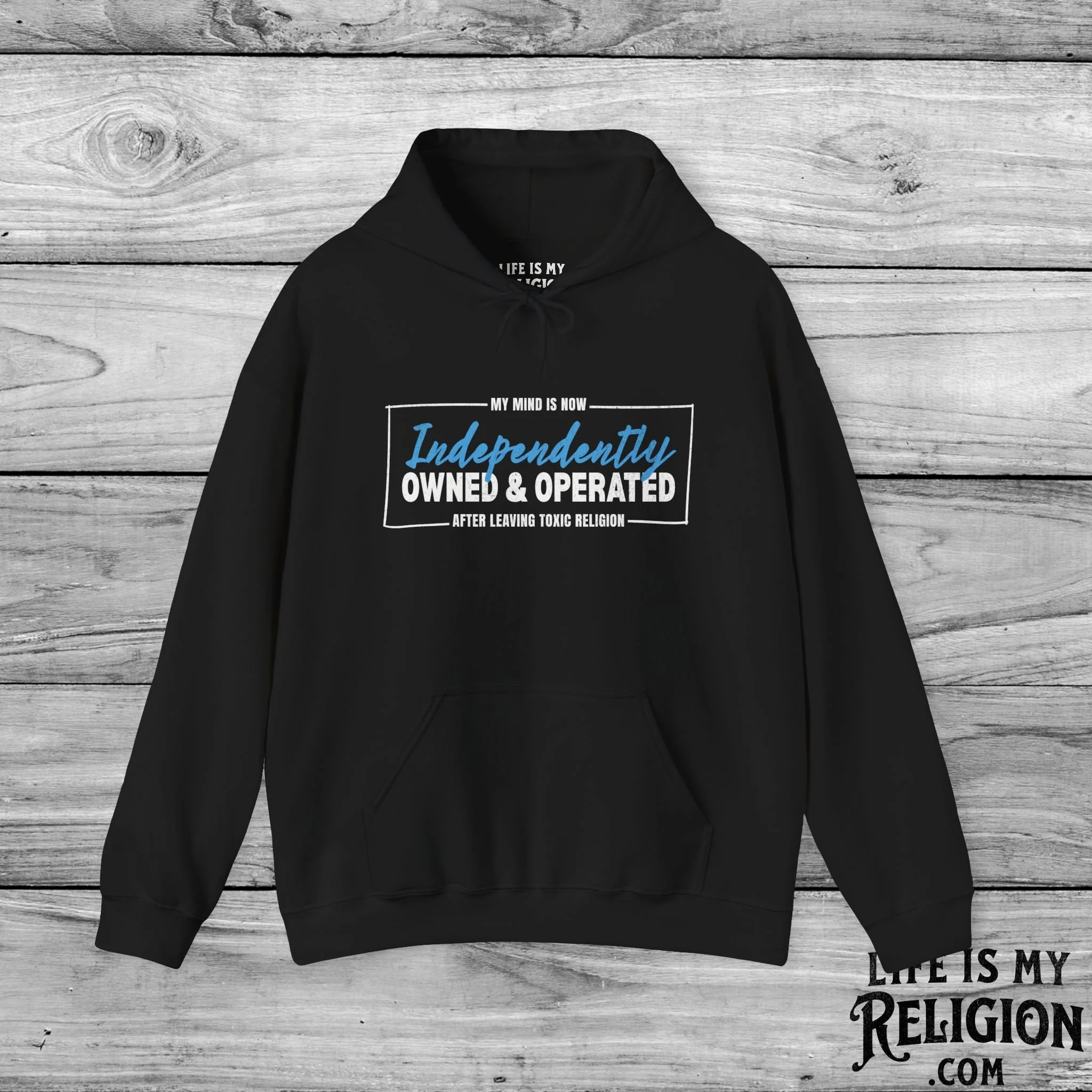 My Mind Is Now Independently Owned and Operated - Hoodie