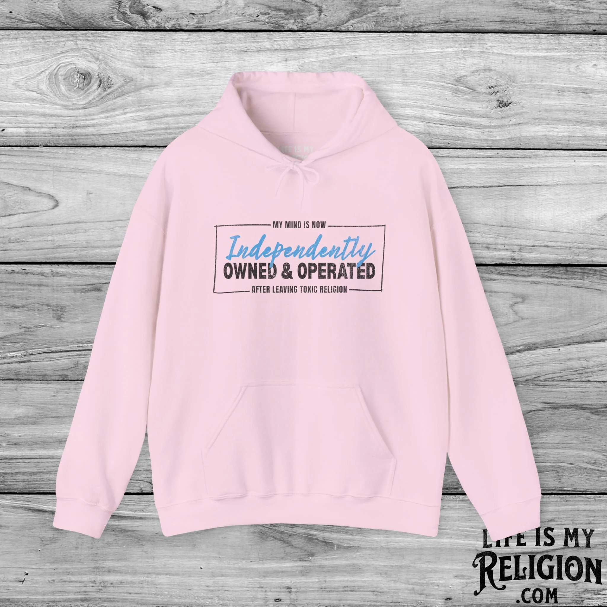 My Mind Is Now Independently Owned and Operated - Hoodie