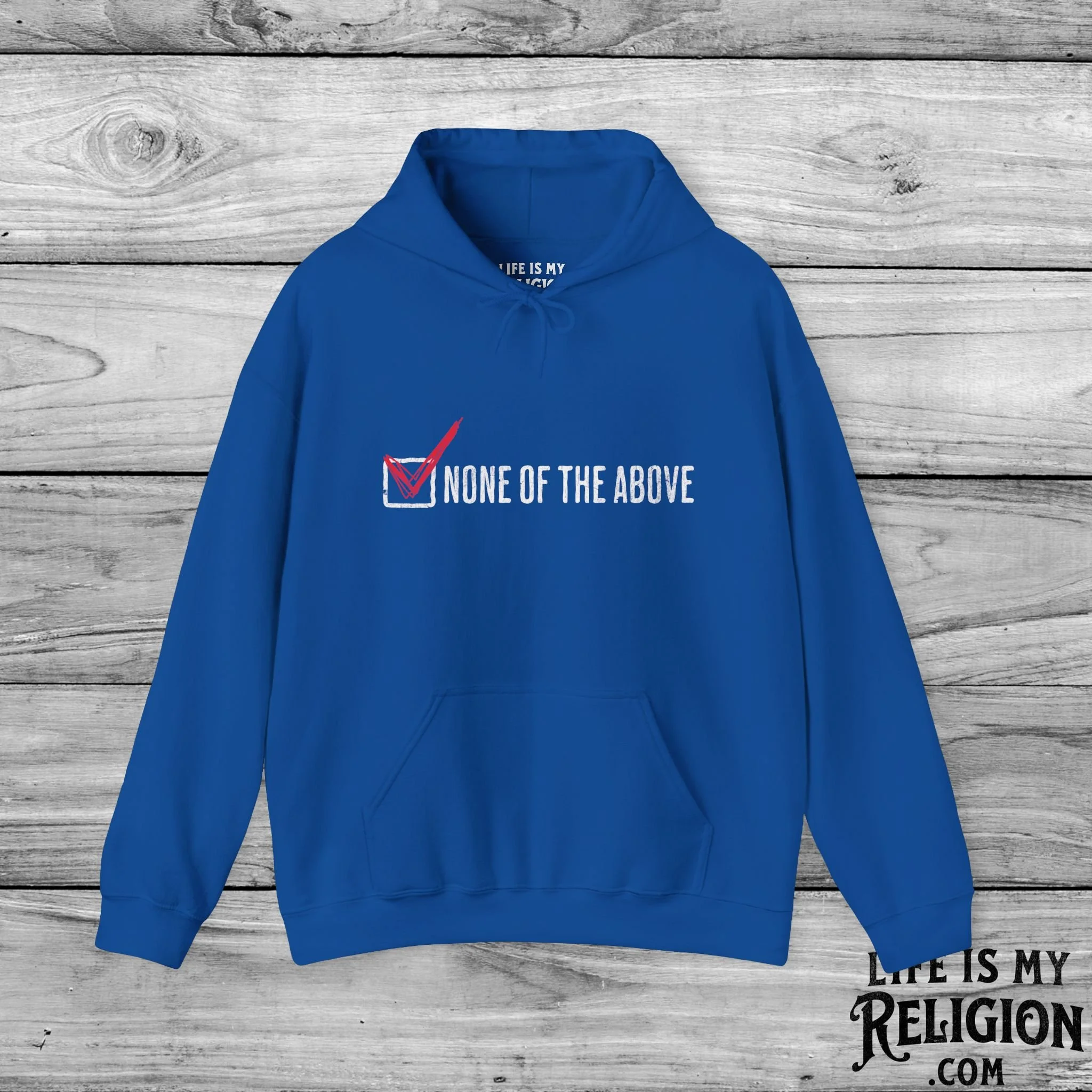 None of the Above (Checked Box) - Hoodie