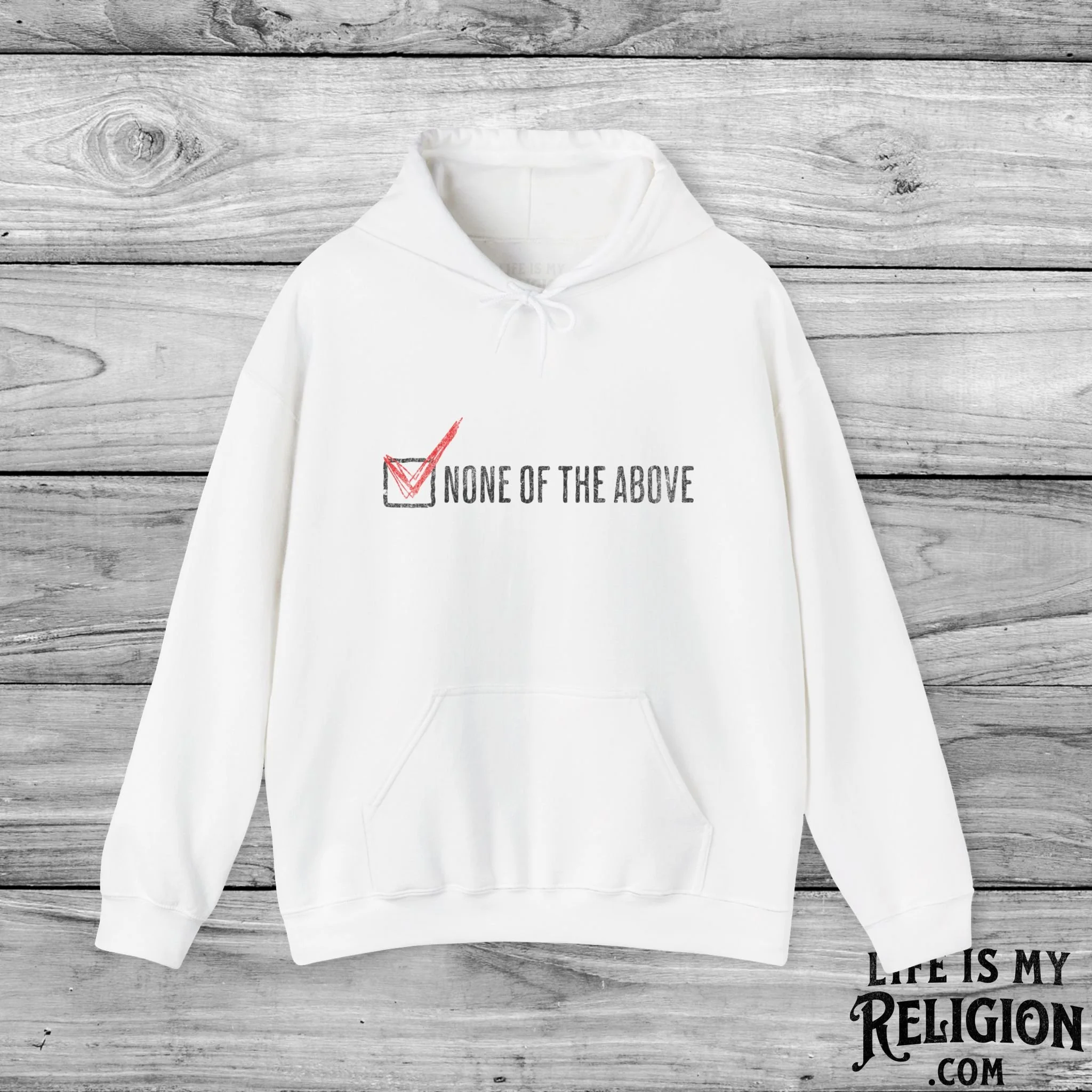 None of the Above (Checked Box) - Hoodie