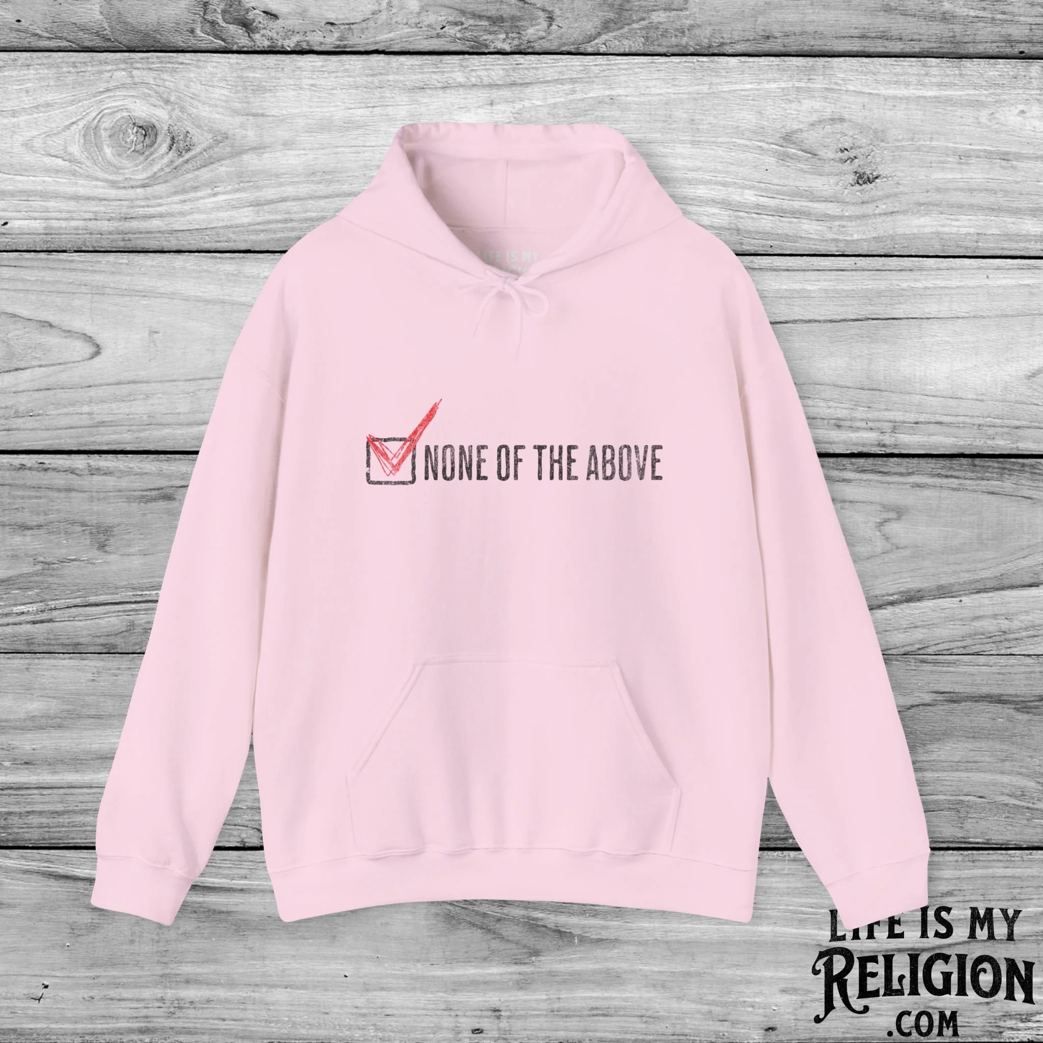 None of the Above (Checked Box) - Hoodie