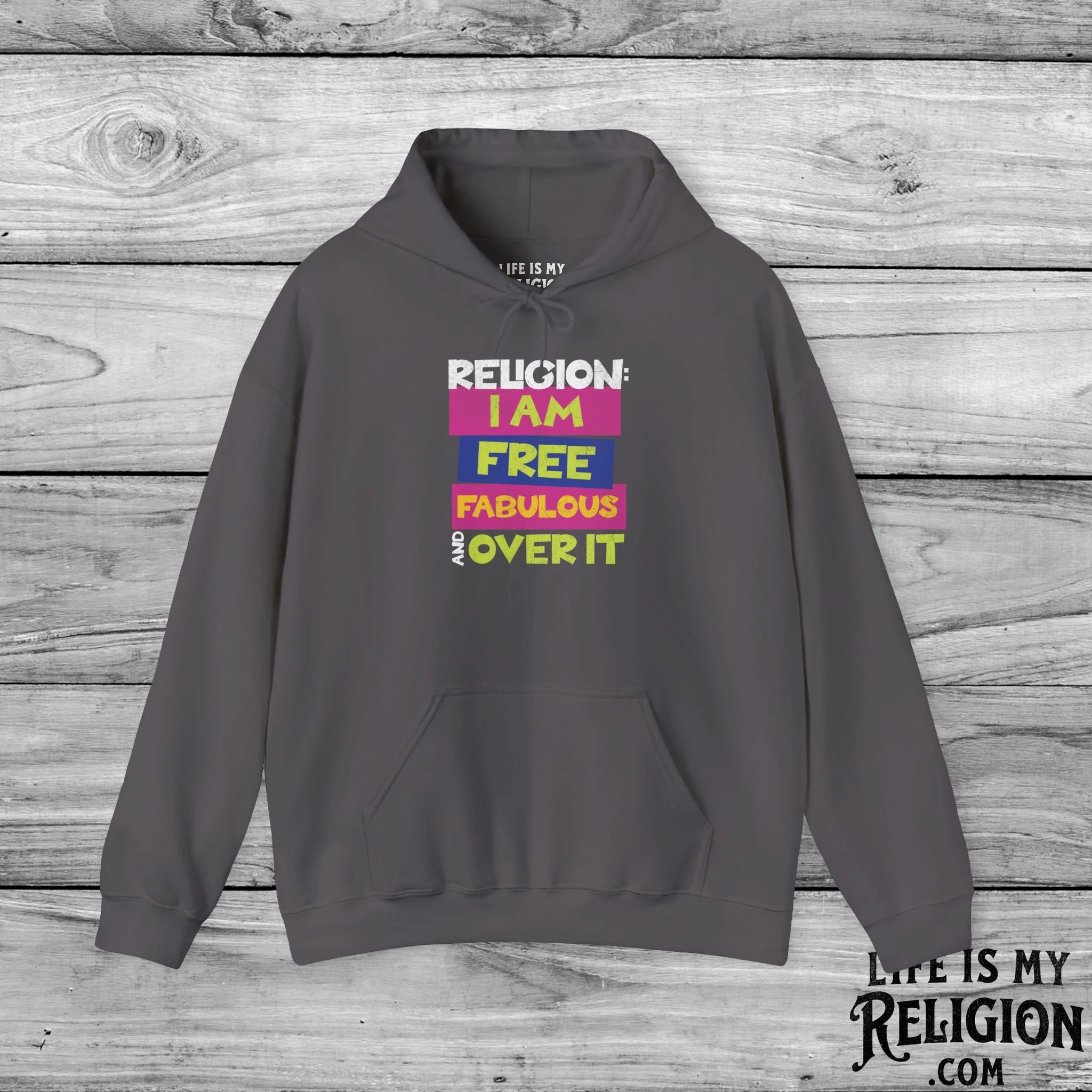 Religion: I Am Free, Fabulous, and Over It - Hoodie
