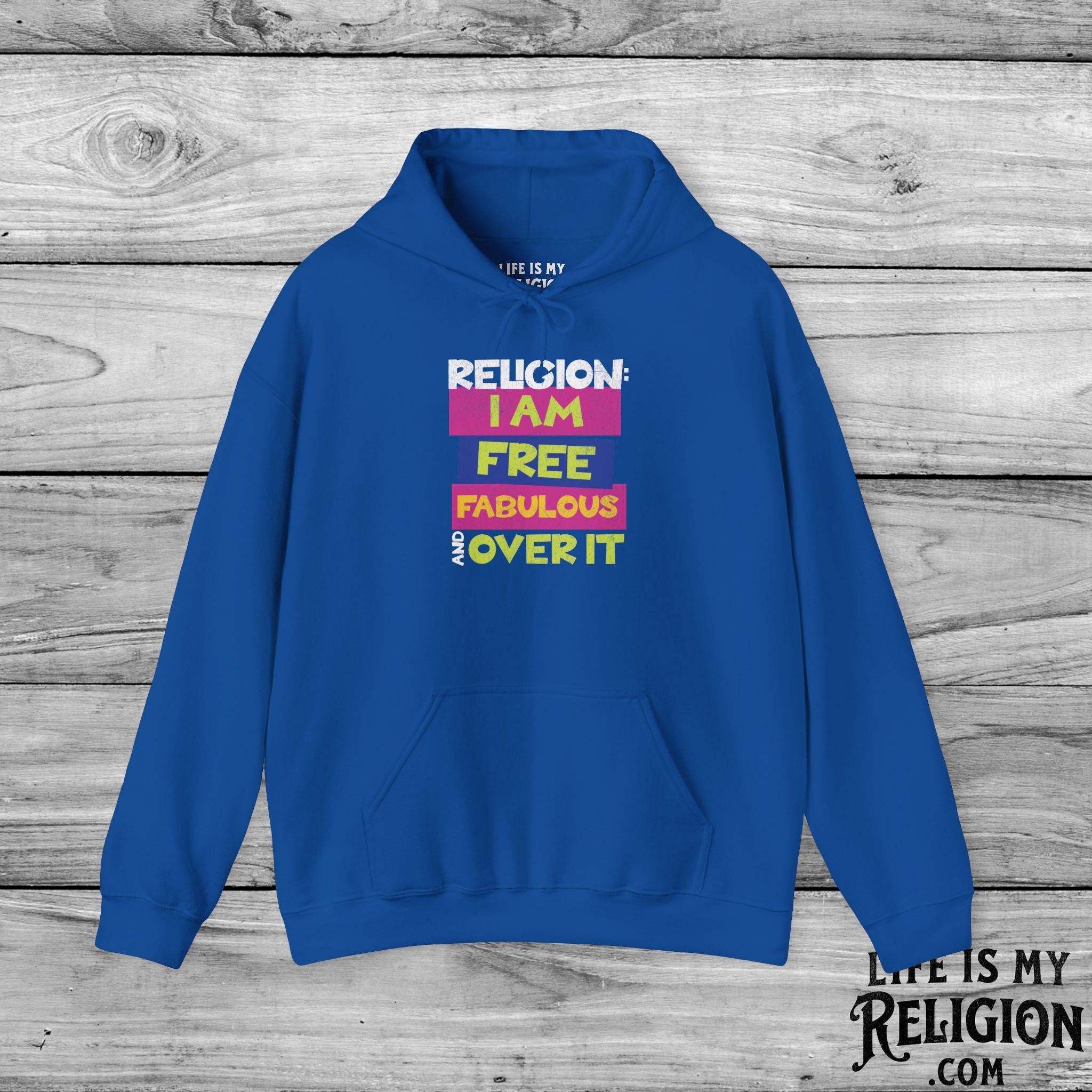 Religion: I Am Free, Fabulous, and Over It - Hoodie