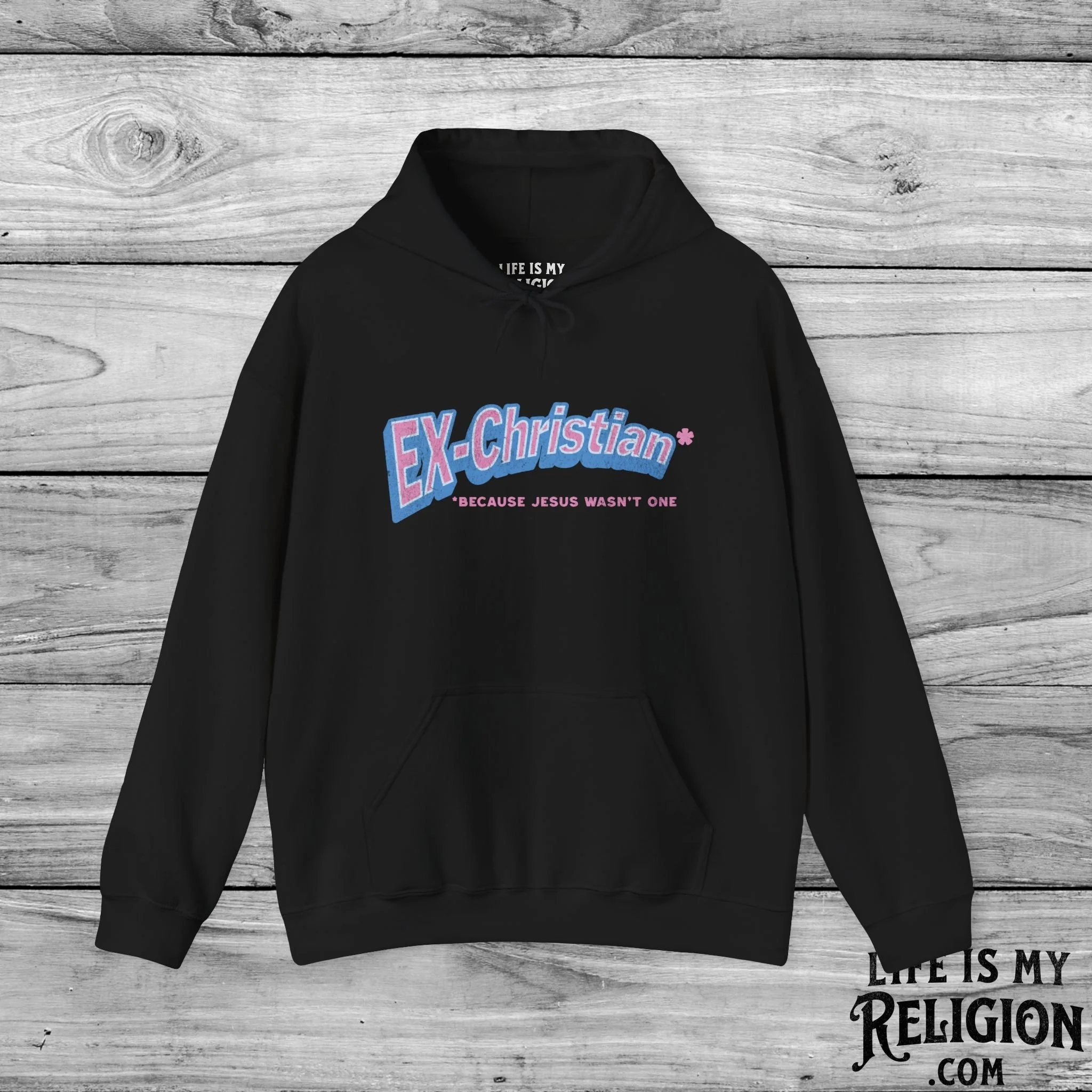 Ex-Christian: Because Jesus Wasn't One - Hoodie