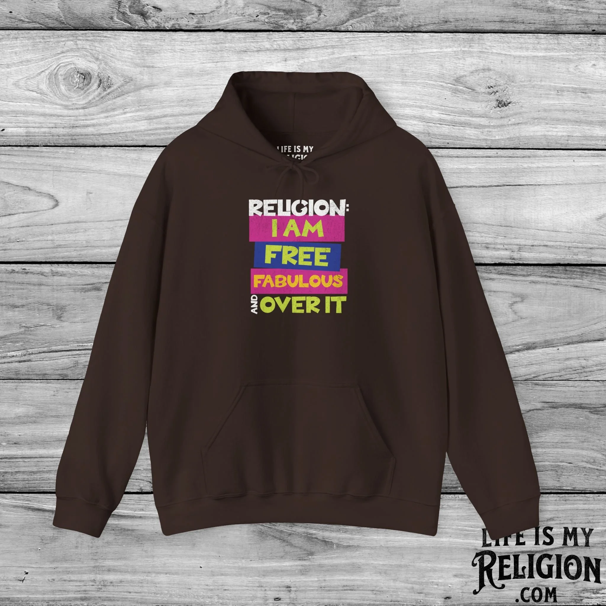 Religion: I Am Free, Fabulous, and Over It - Hoodie
