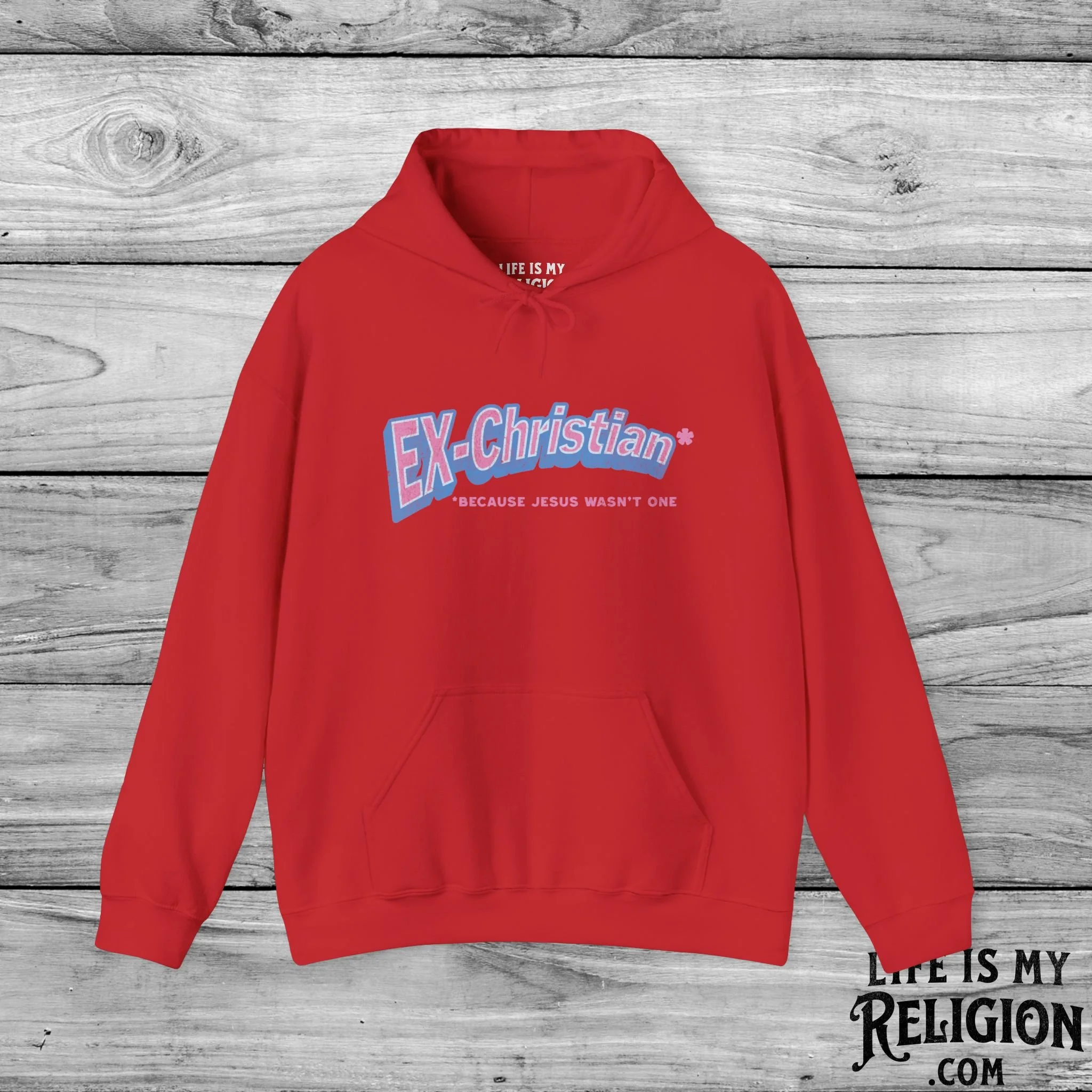 Ex-Christian: Because Jesus Wasn't One - Hoodie