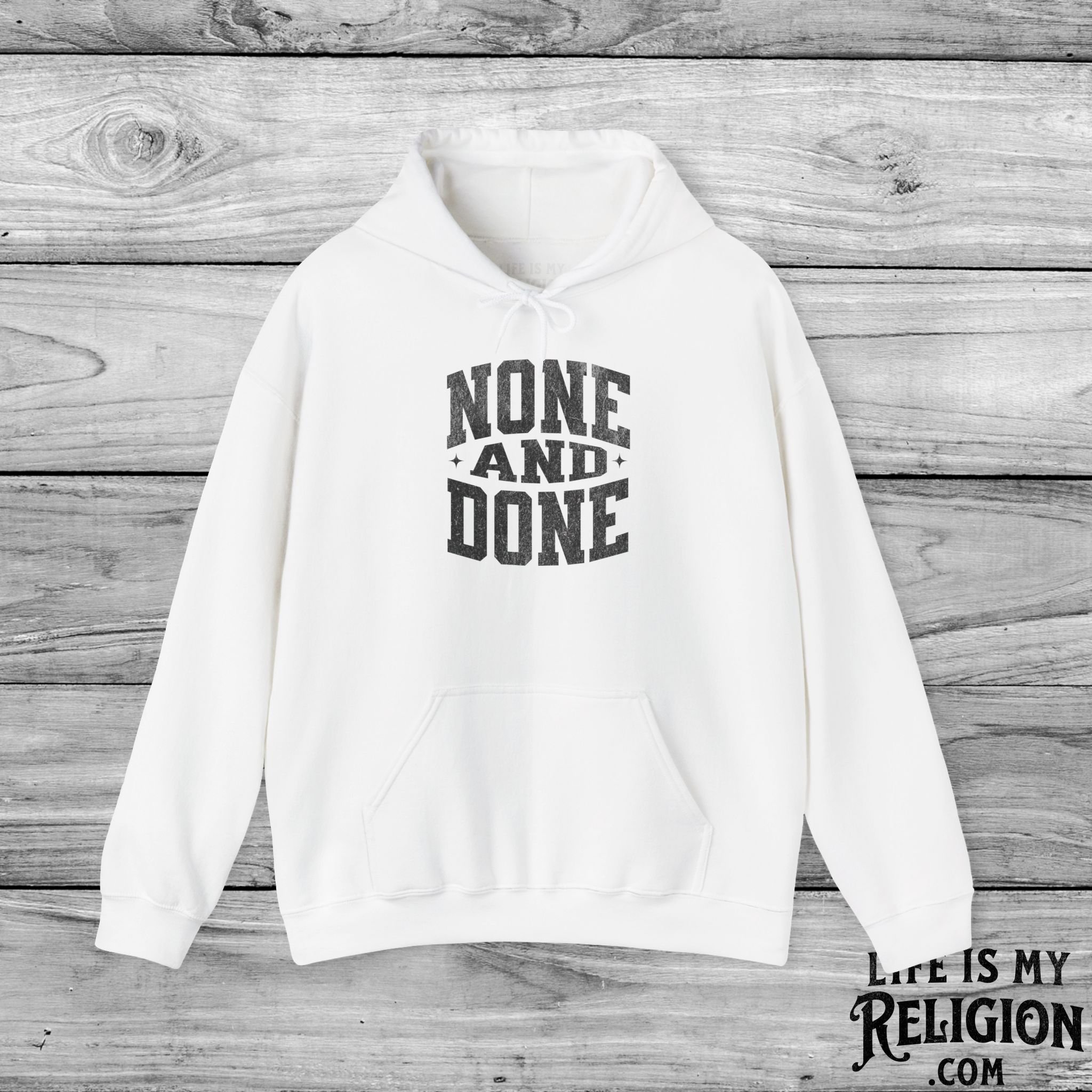 None and Done - Hoodie