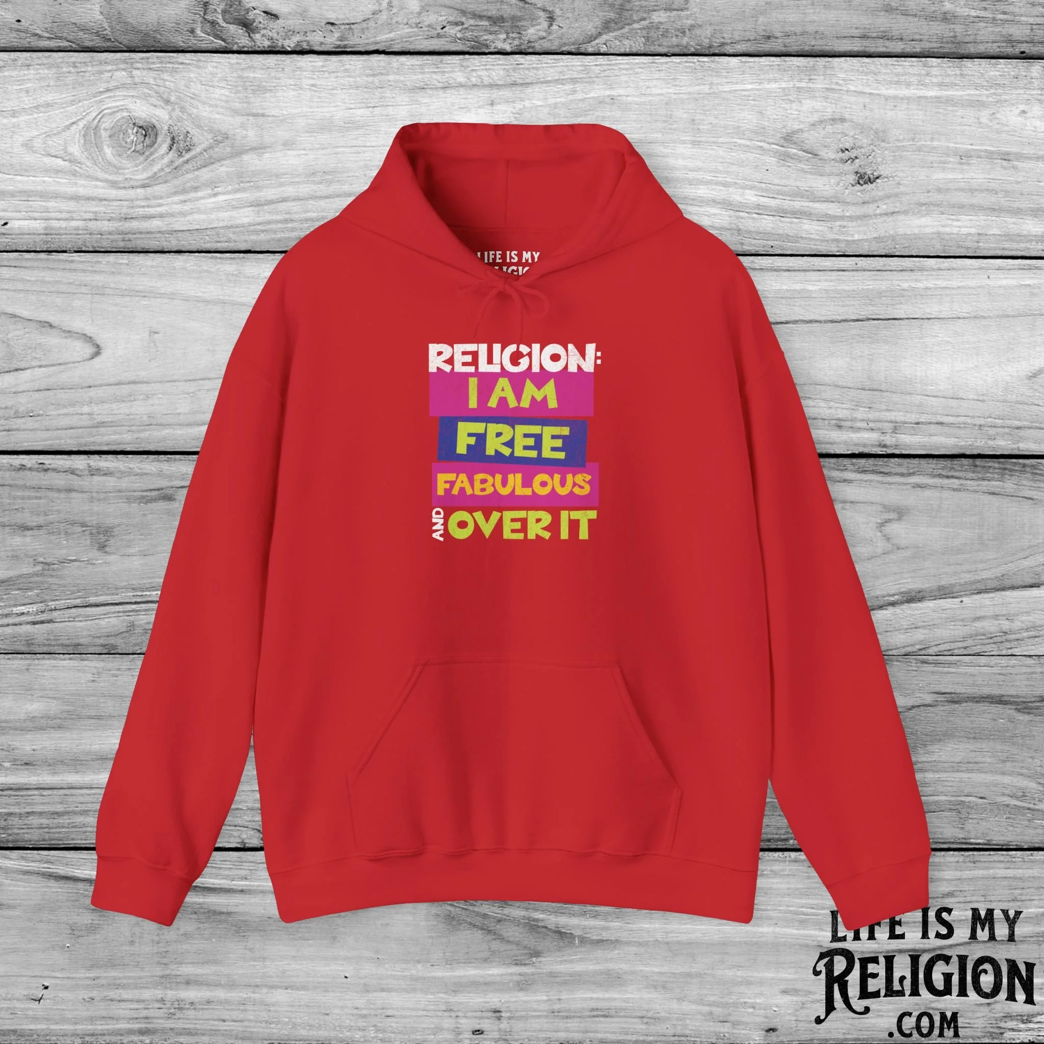 Religion: I Am Free, Fabulous, and Over It - Hoodie