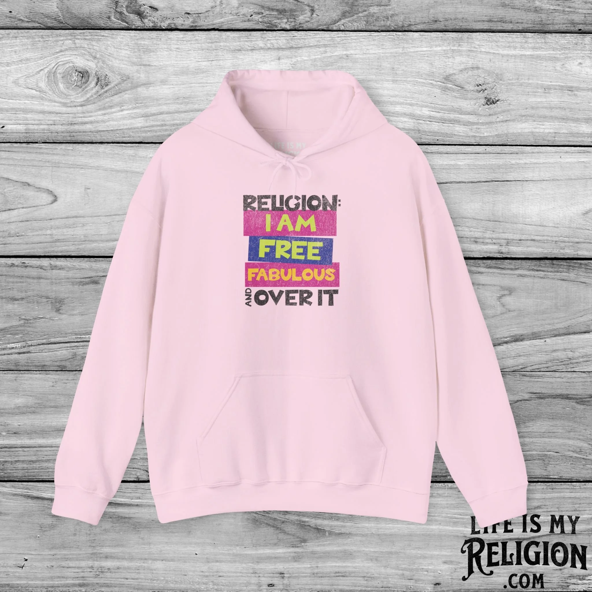 Religion: I Am Free, Fabulous, and Over It - Hoodie