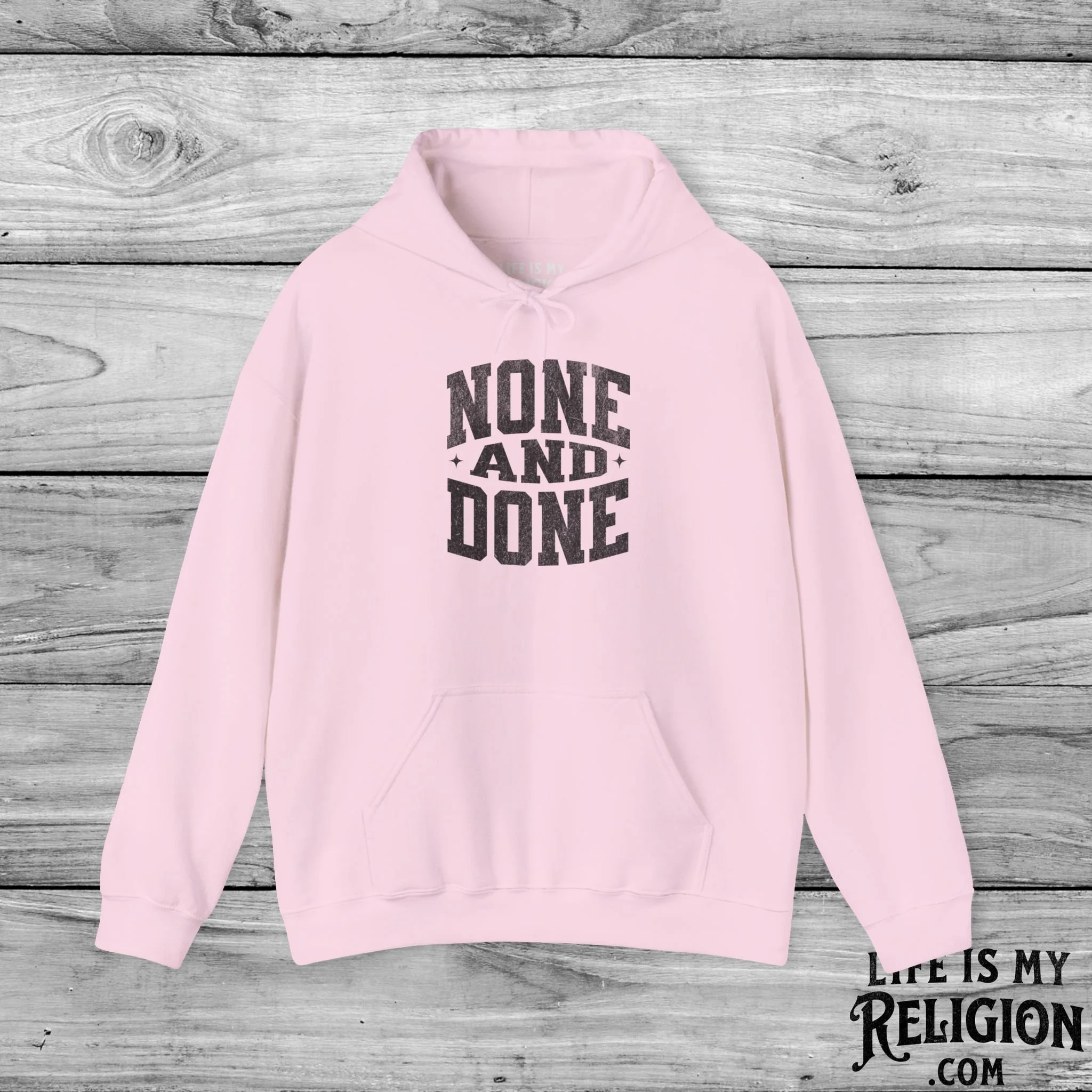 None and Done - Hoodie