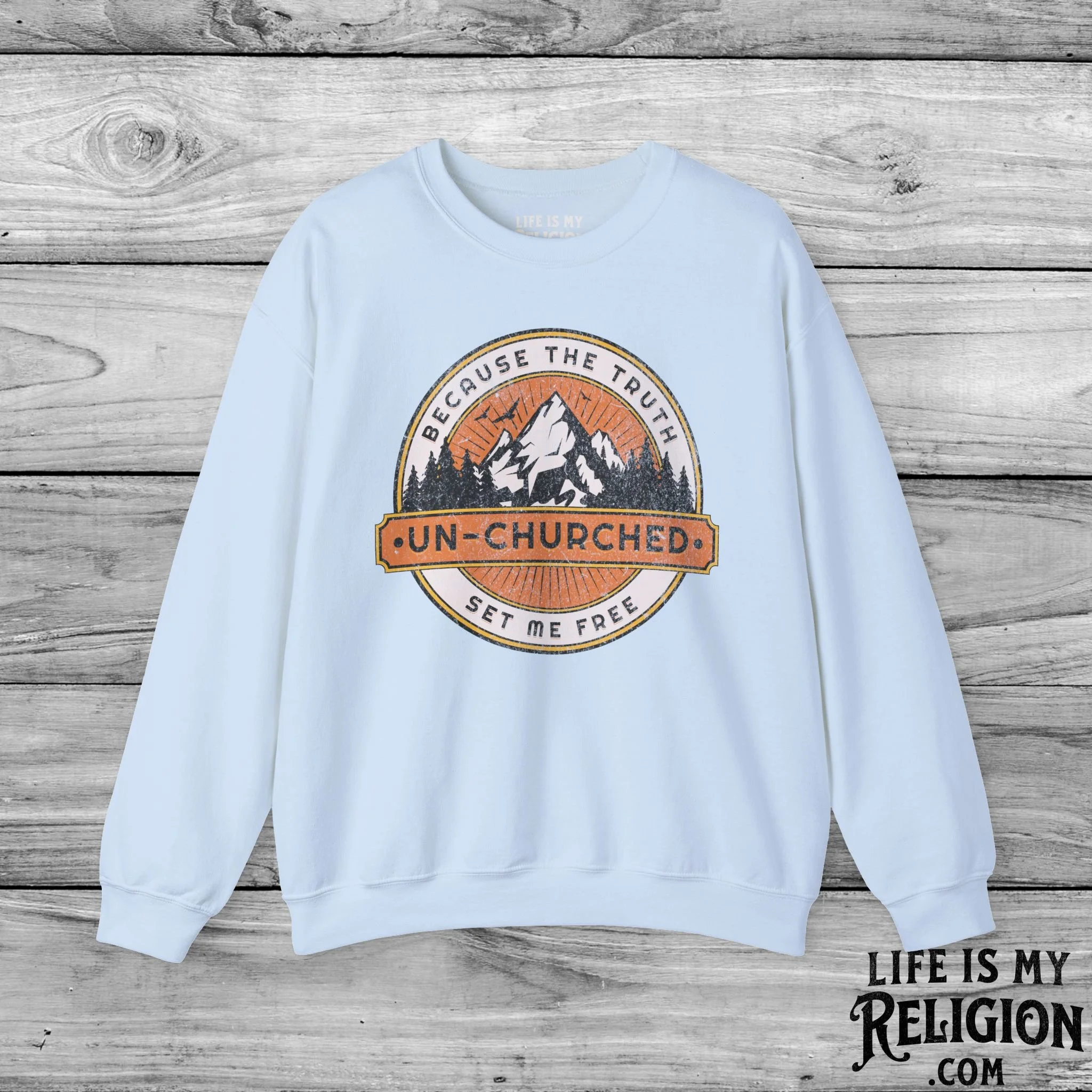 Un-Churched: Because the Truth Set Me Free - Crewneck Sweatshirt